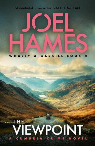 Joel Hames - The Viewpoint: A Cumbria Crime Novel (Cumbria Crime: Whaley & Gaskill, Book 2) [Paperback] 1
