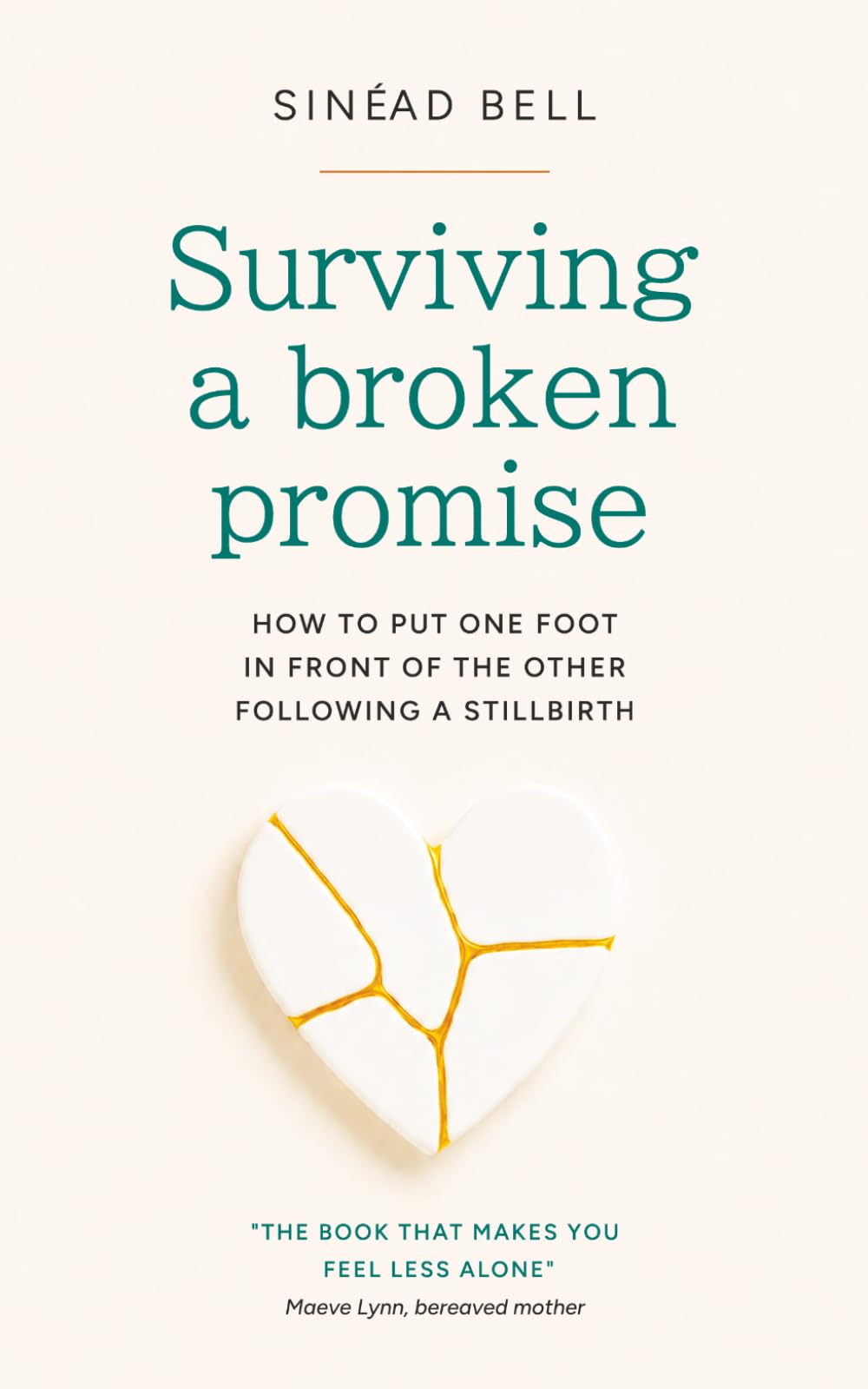 Sinéad Bell - Surviving a Broken Promise: How to put one foot in front of the other | Paperback