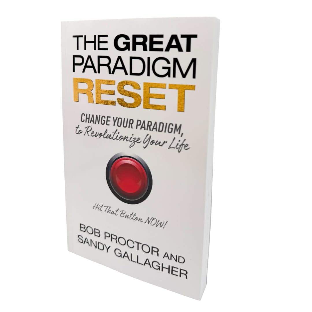 Bob Proctor & Sandy Gallagher - The Great Paradigm Reset: Change Your Paradigm, to Revolutionize Your Life | Paperback | English