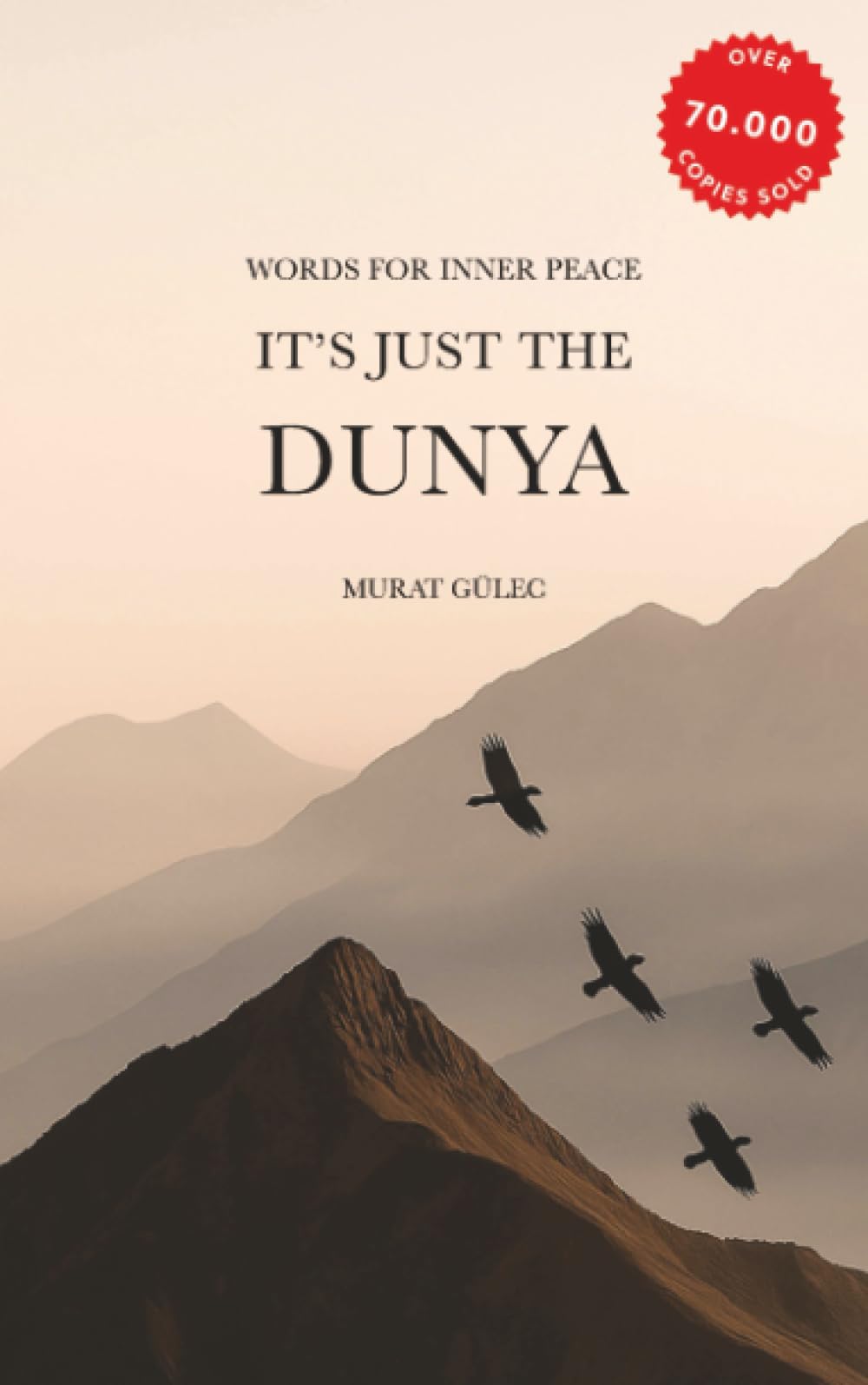 It's Just the Dunya: Words for Your Inner Peace by Murat Gülec | Paperback
