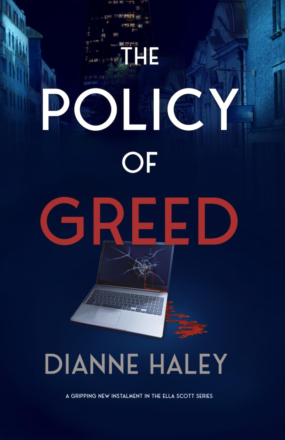 Dianne Haley - The Policy of Greed (The Ella Scott Series) [Paperback]