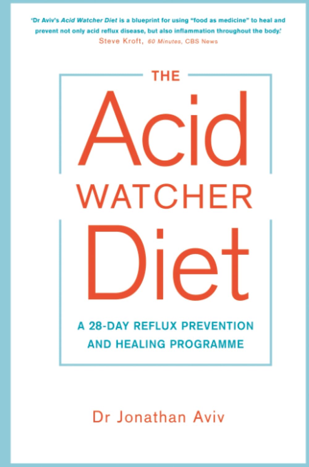 Dr Jonathan Aviv - The Acid Watcher Diet - 28-Day Reflux Healing Programme | Paperback