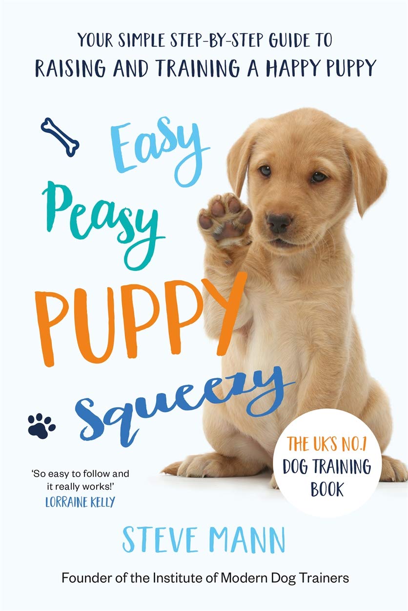 Blink Publishing Easy Peasy Puppy Squeezy - UK's No.1 Dog Training Book by Steve Mann