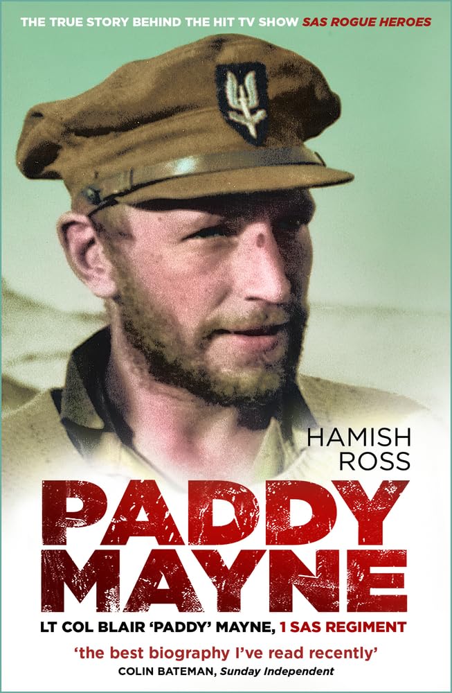 Hamish Ross - Paddy Mayne: Lt Col Blair 'Paddy' Mayne, 1 SAS Regiment | Paperback 1