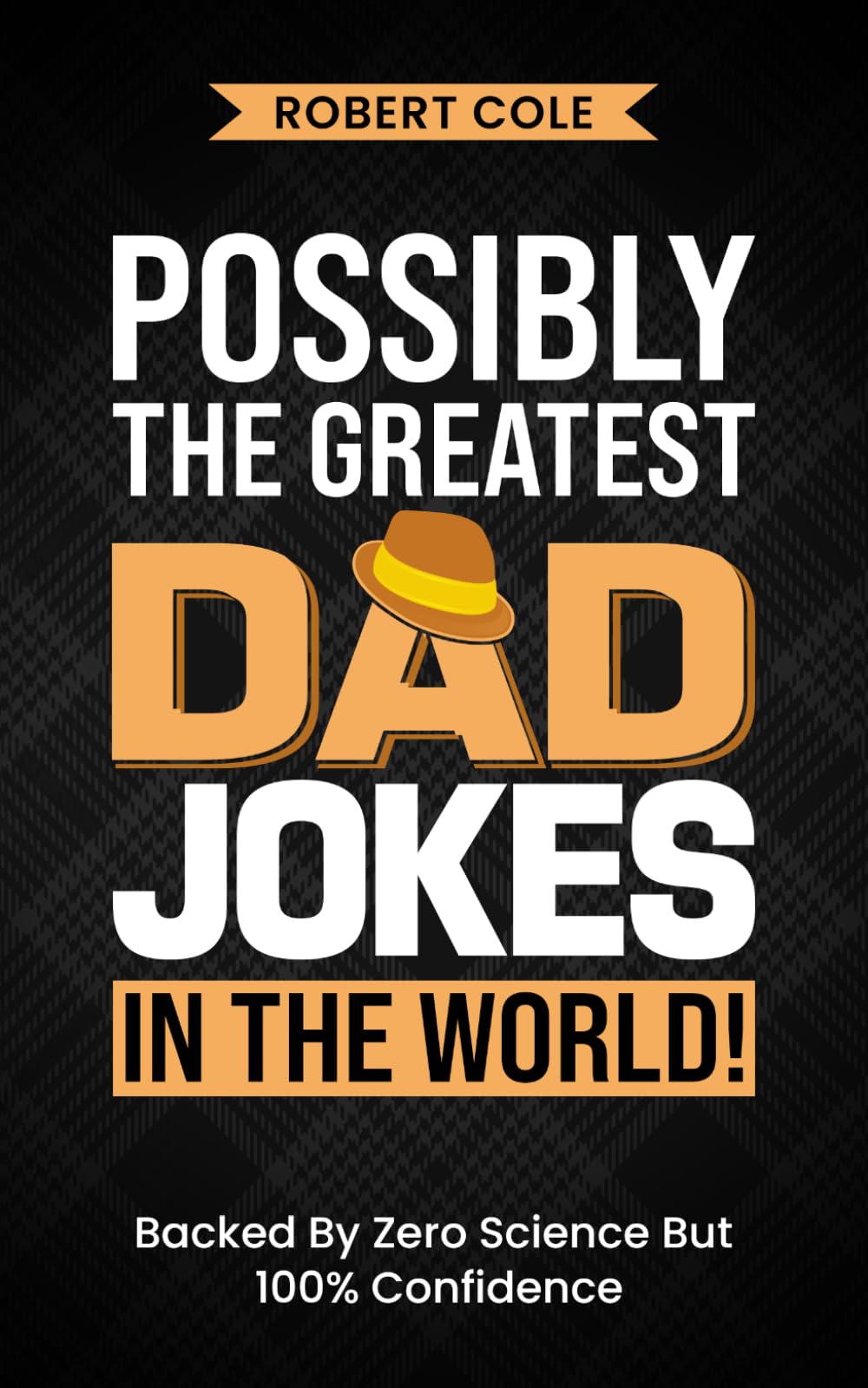 Robert Cole - Possibly The Greatest Dad Jokes In The World! | Paperback
