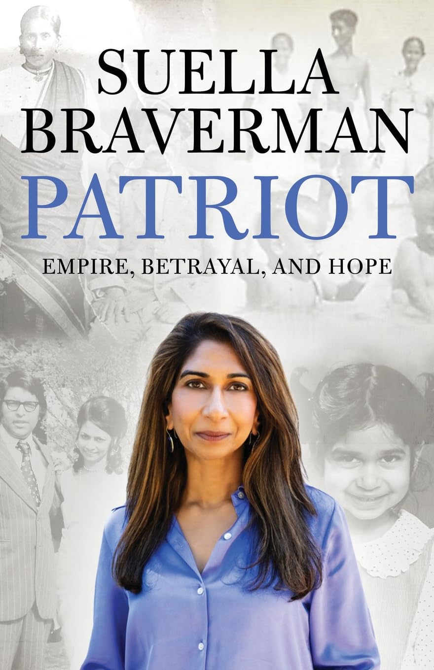 Patriot: Empire, Betrayal, and Hope by Suella Braverman - Paperback