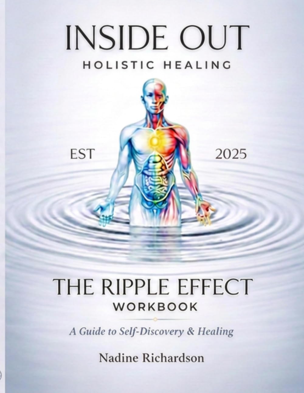 Nadine Richardson - The Ripple Effect: Workbook: A Guide to Self -Discovery and Healing [Paperback] 1