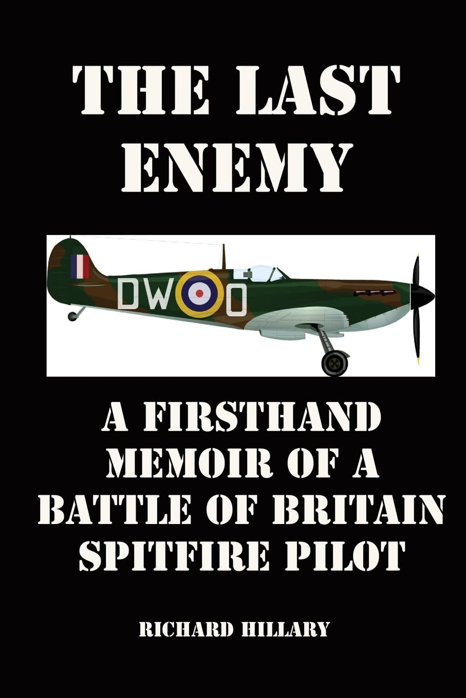 The Last Enemy: A Firsthand Memoir of a Battle of Britain Spitfire Pilot by Richard Hillary - Paperback | 180 Pages | English