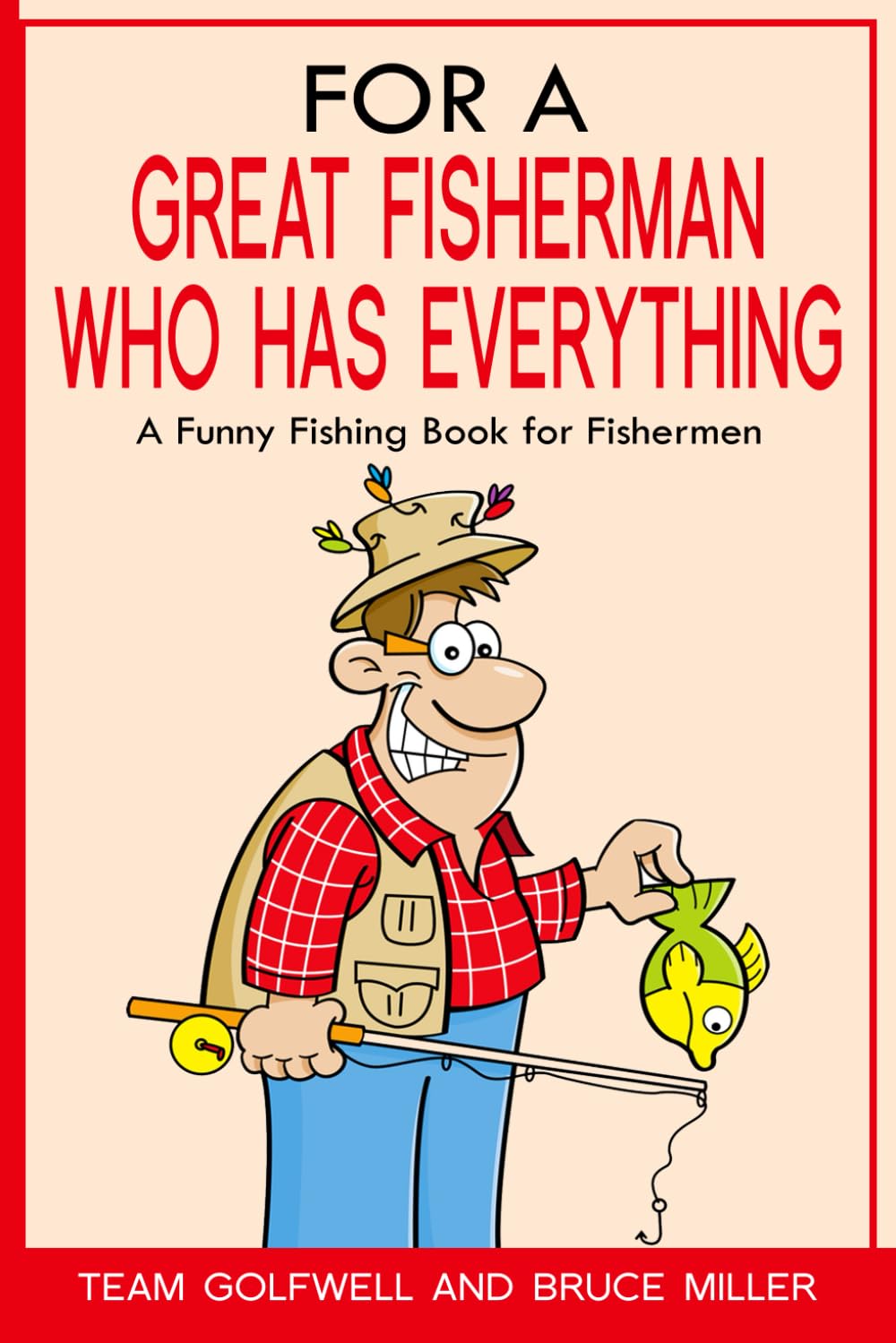 For a Great Fisherman Who Has Everything: A Funny Fishing Book for Fishermen | Paperback 1