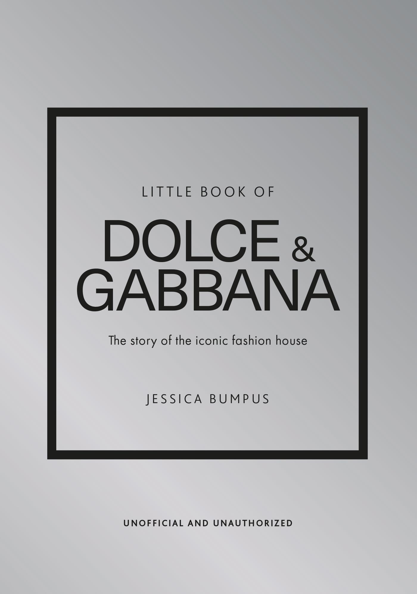 WELBECK Little Book of Dolce & Gabbana - Fashion History | Hardcover