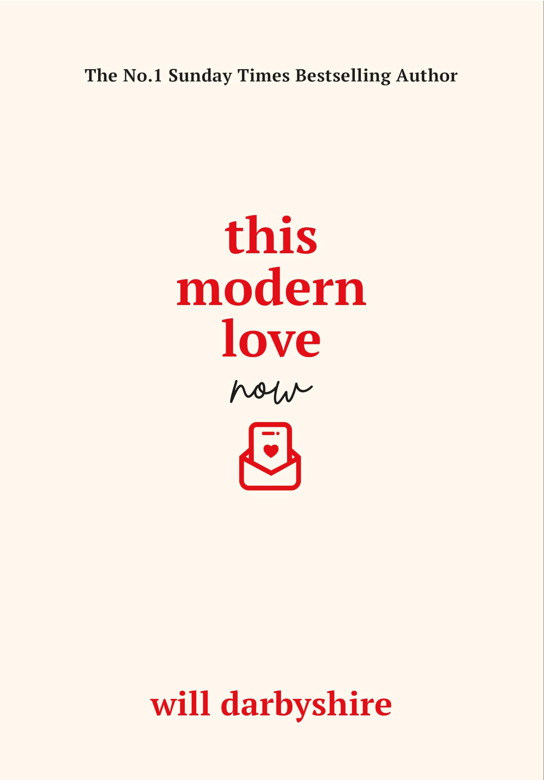 This Modern Love Now: On Dating, Relationships and Love - Will Darbyshire | Hardcover