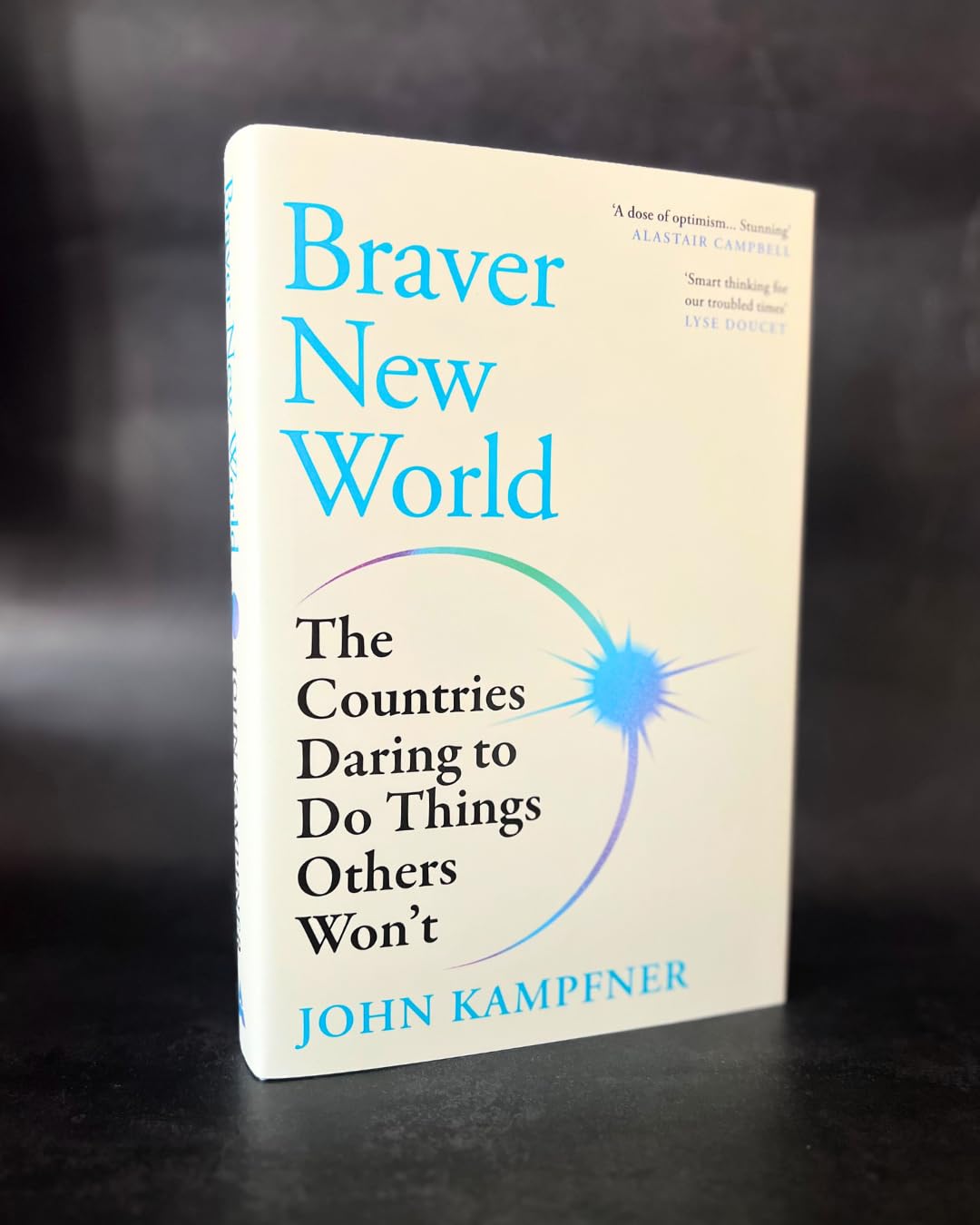 Braver New World: Kampfner, John - World History Book | Hardcover