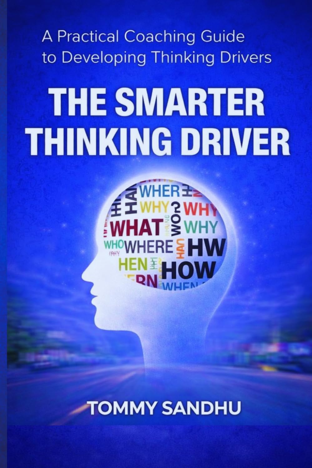Tommy Sandhu - The Smarter Thinking Driver: A Practical Coaching Guide | Paperback | Large Print 1