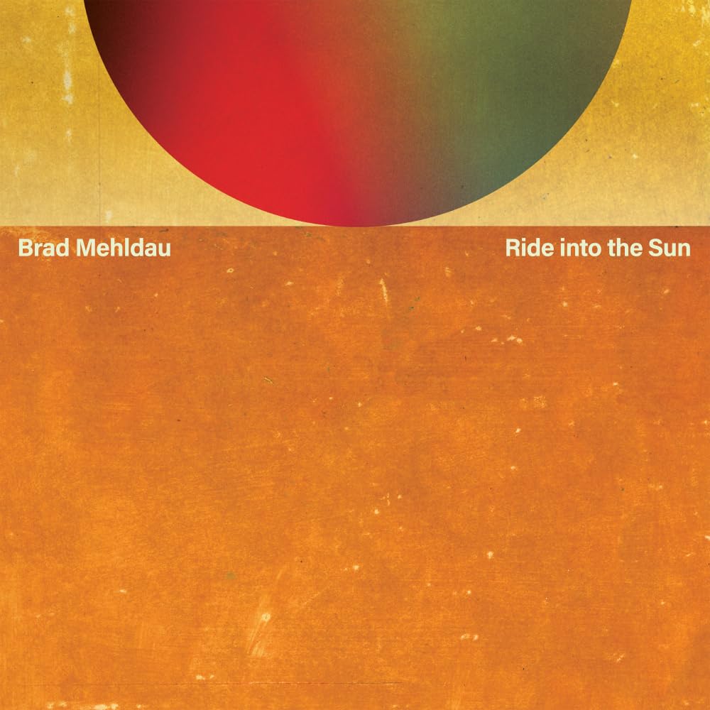Brad Mehldau - Ride into the Sun [Audio CD]