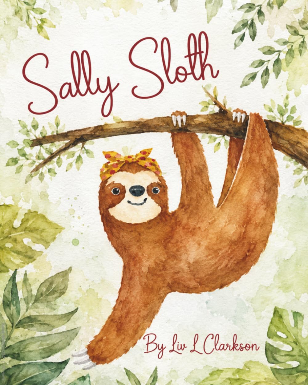 Liv L Clarkson - Sally Sloth | Children's Fiction Animals Book | Paperback 1