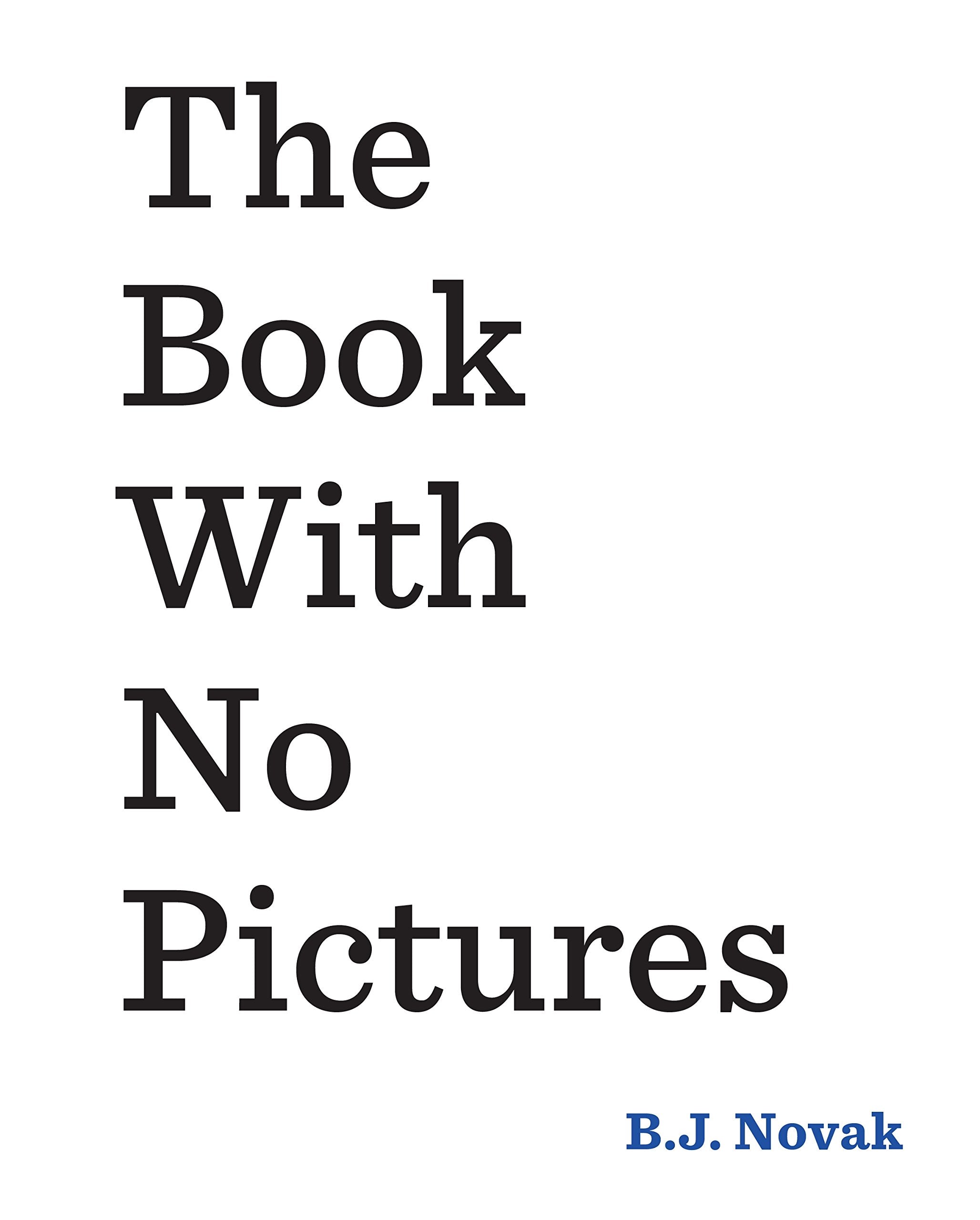 B.J. Novak - The Book With No Pictures | Paperback | Ages 4-7