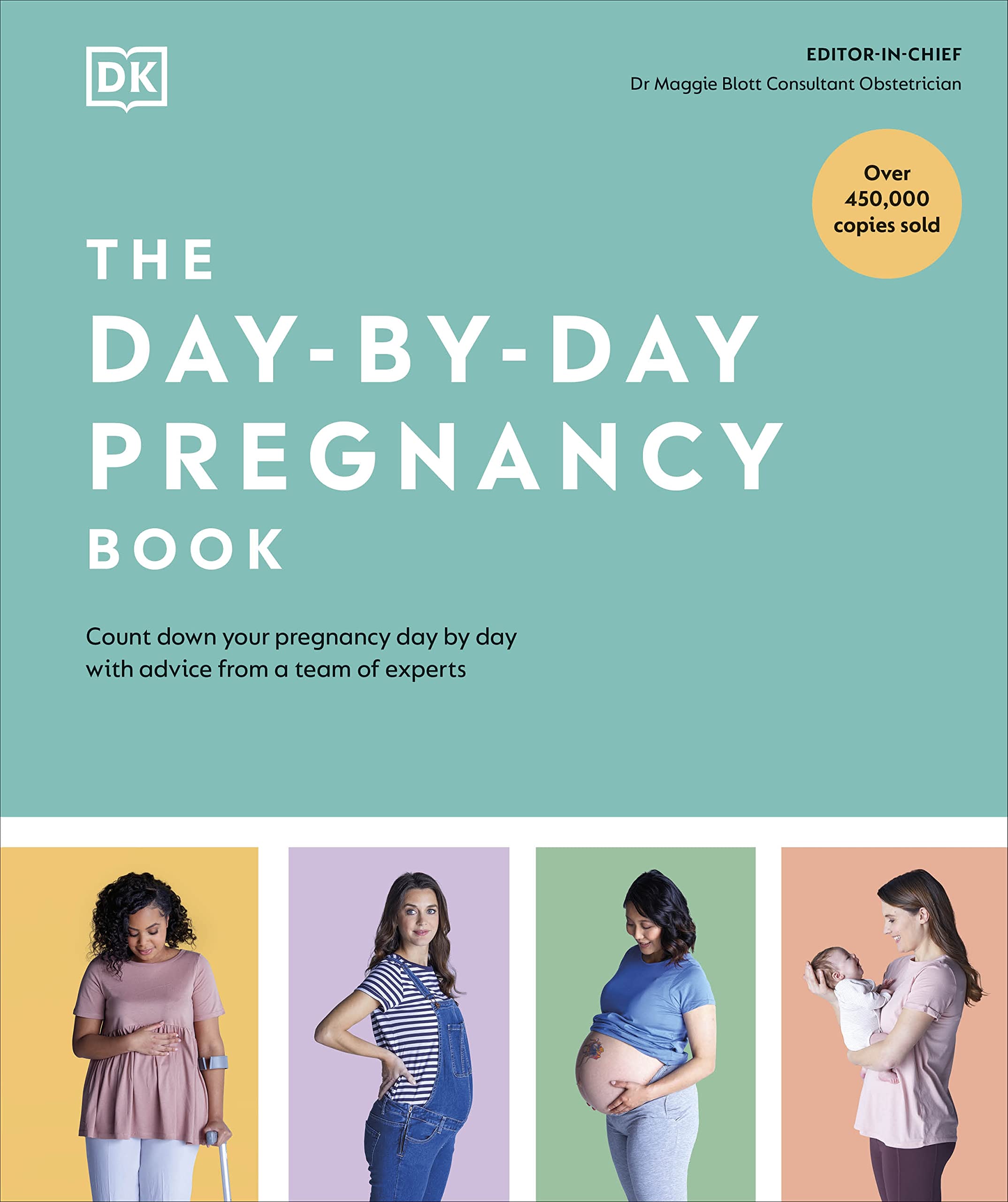 DK The Day-by-Day Pregnancy Book - Comprehensive Illustrated Guide to Pregnancy and Newborn Care | 496 Pages | English