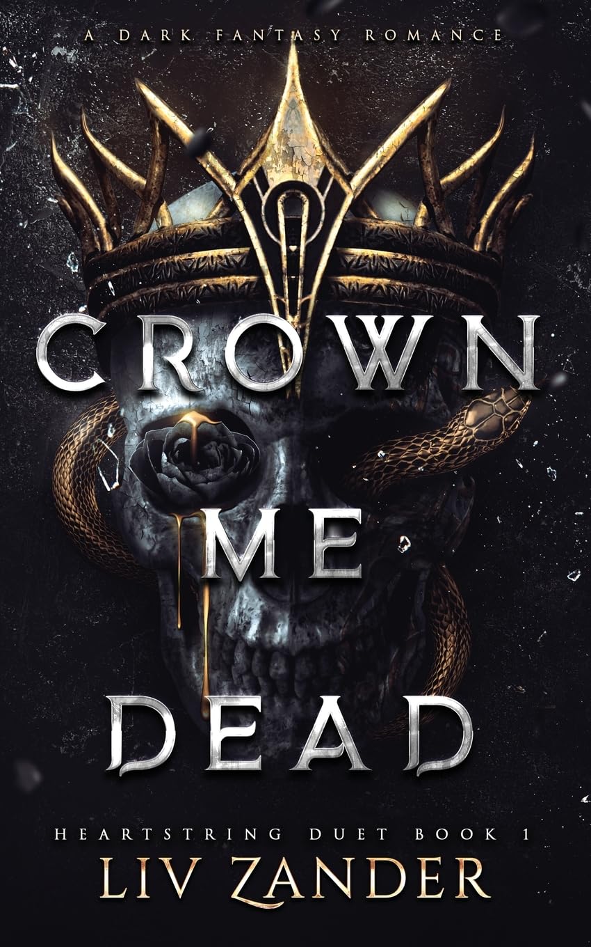 Liv Zander - Crown Me Dead: A Dark Fantasy Romance (Heartstring Duet #1) [Paperback]