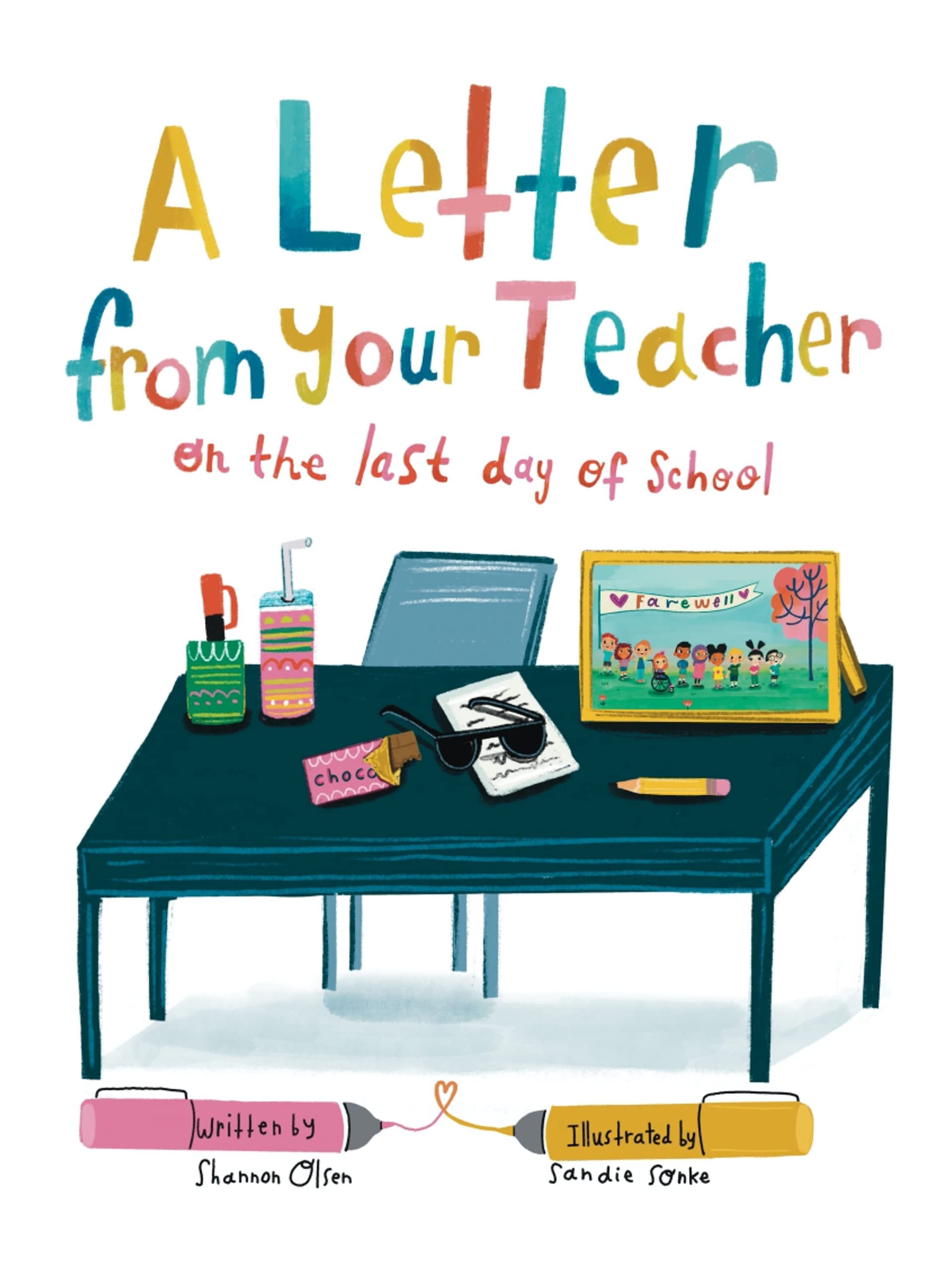 Life Between Summers A Letter From Your Teacher: On the Last Day of School | Paperback | Ages 4-10