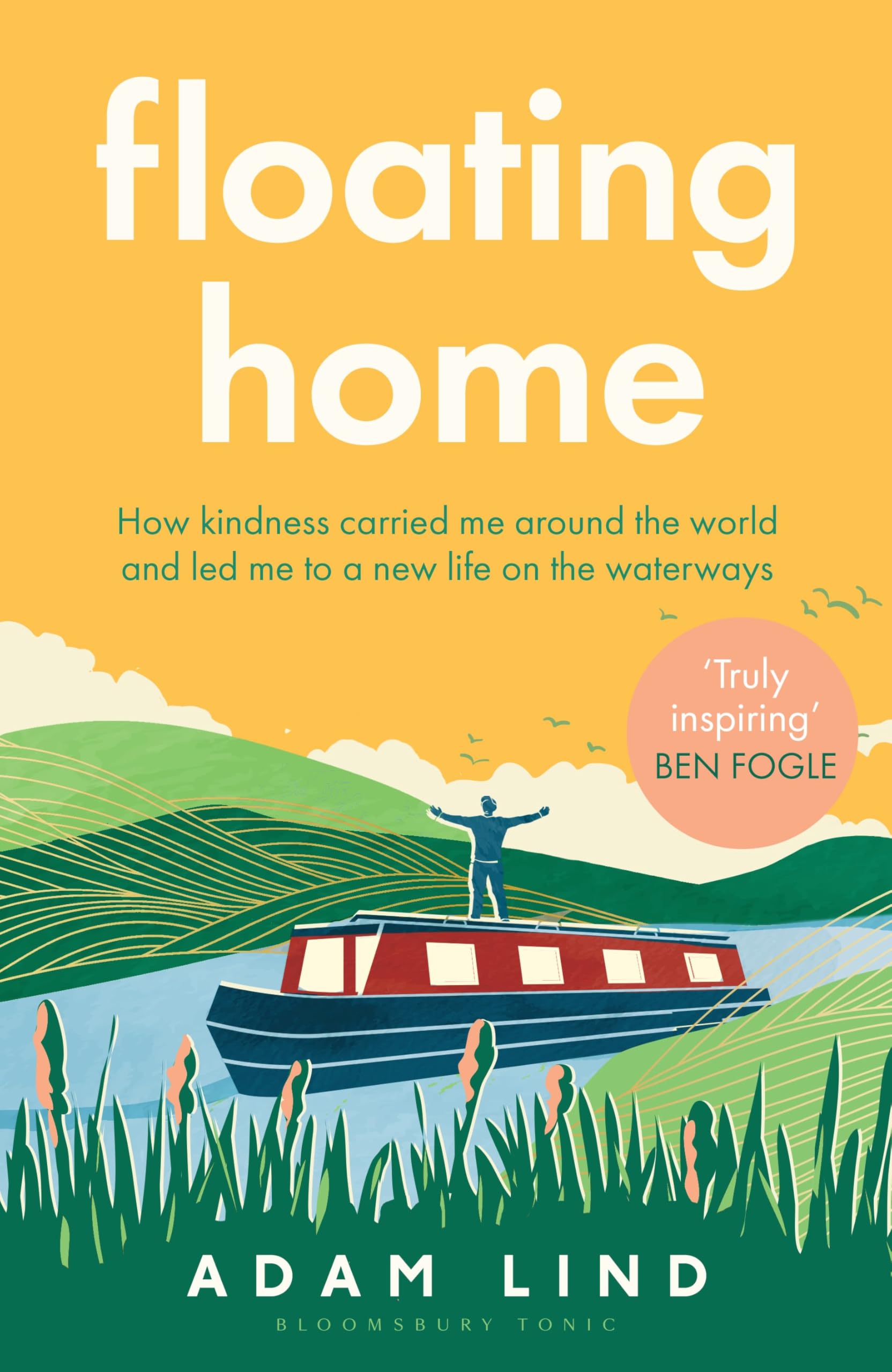 Bloomsbury Tonic Floating Home: Lessons from a life less ordinary, from the beloved narrowboat | Paperback