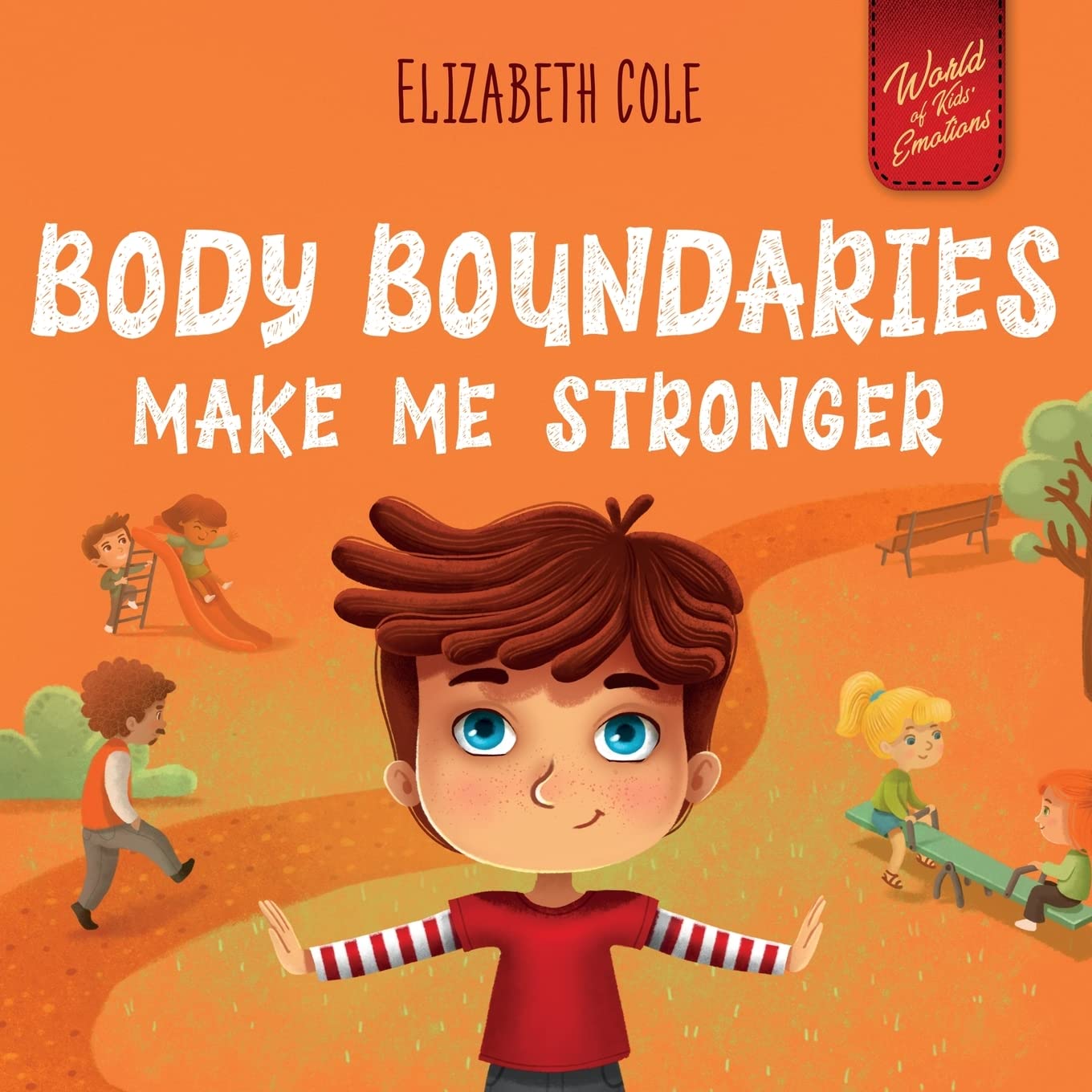 ELISABETH COLE Body Boundaries Make Me Stronger: Personal Safety Book for Kids | Ages 3-6 | Paperback