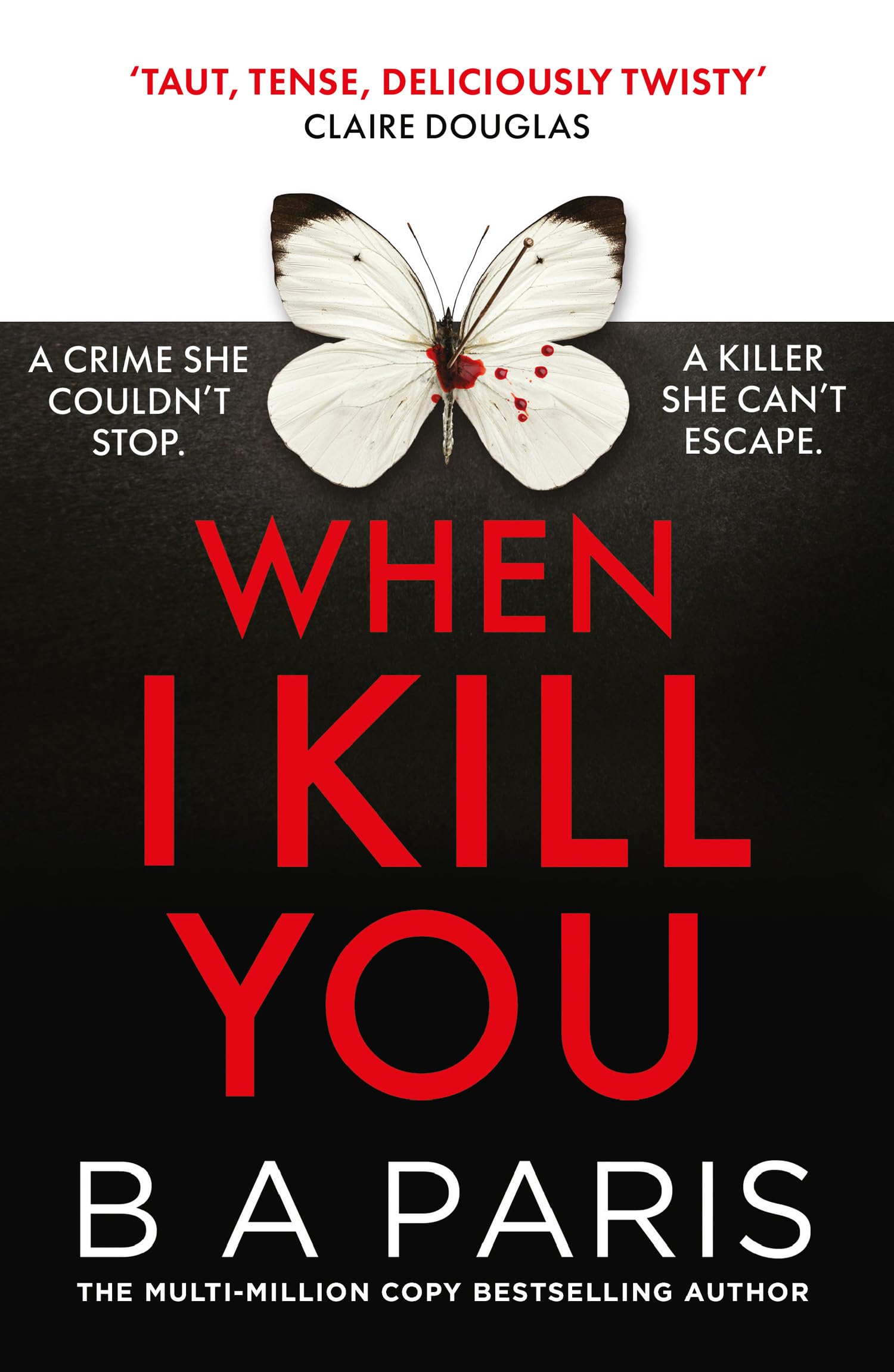 When I Kill You: A Gripping Psychological Suspense Thriller by B A Paris (Paperback)