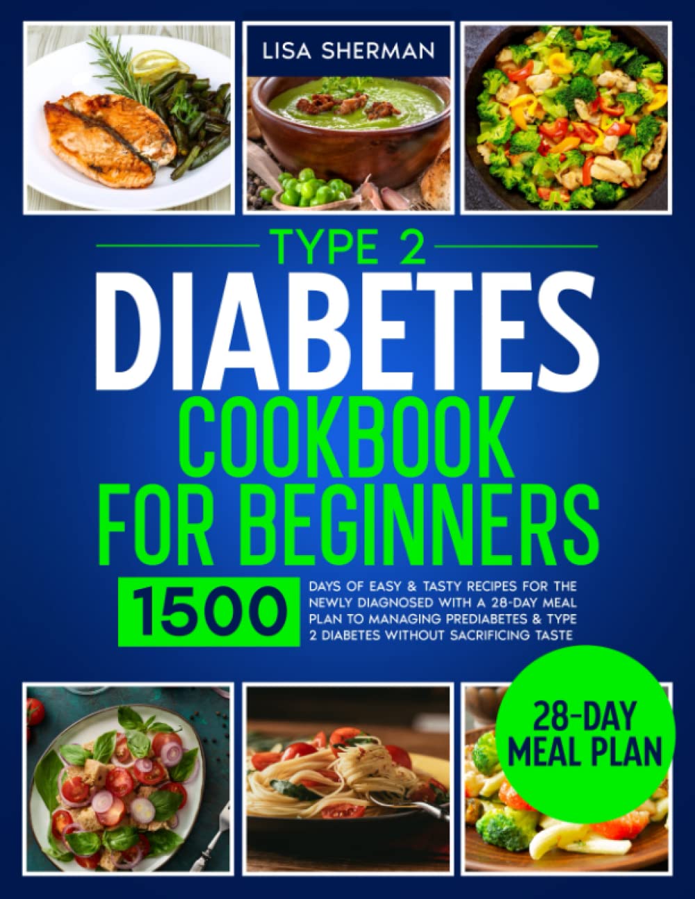 Lisa Sherman - Type 2 Diabetes Cookbook For Beginners: 1500 Days of Easy & Tasty Recipes