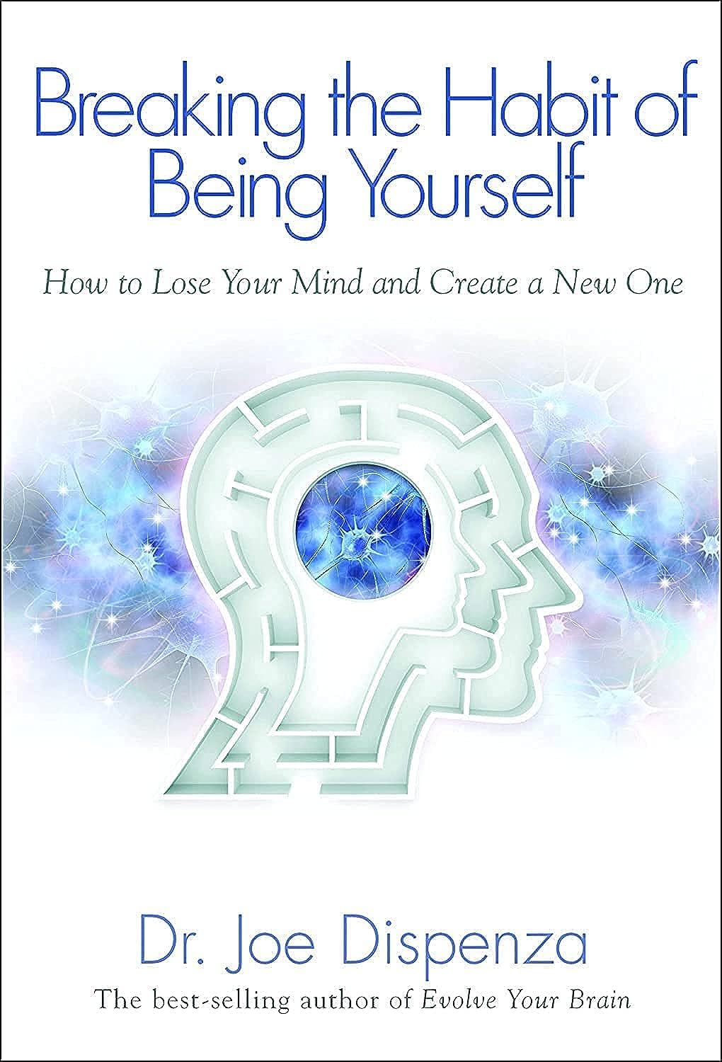 Dr. Joe Dispenza Breaking the Habit of Being Yourself - Self Help Book | Paperback | 368 Pages