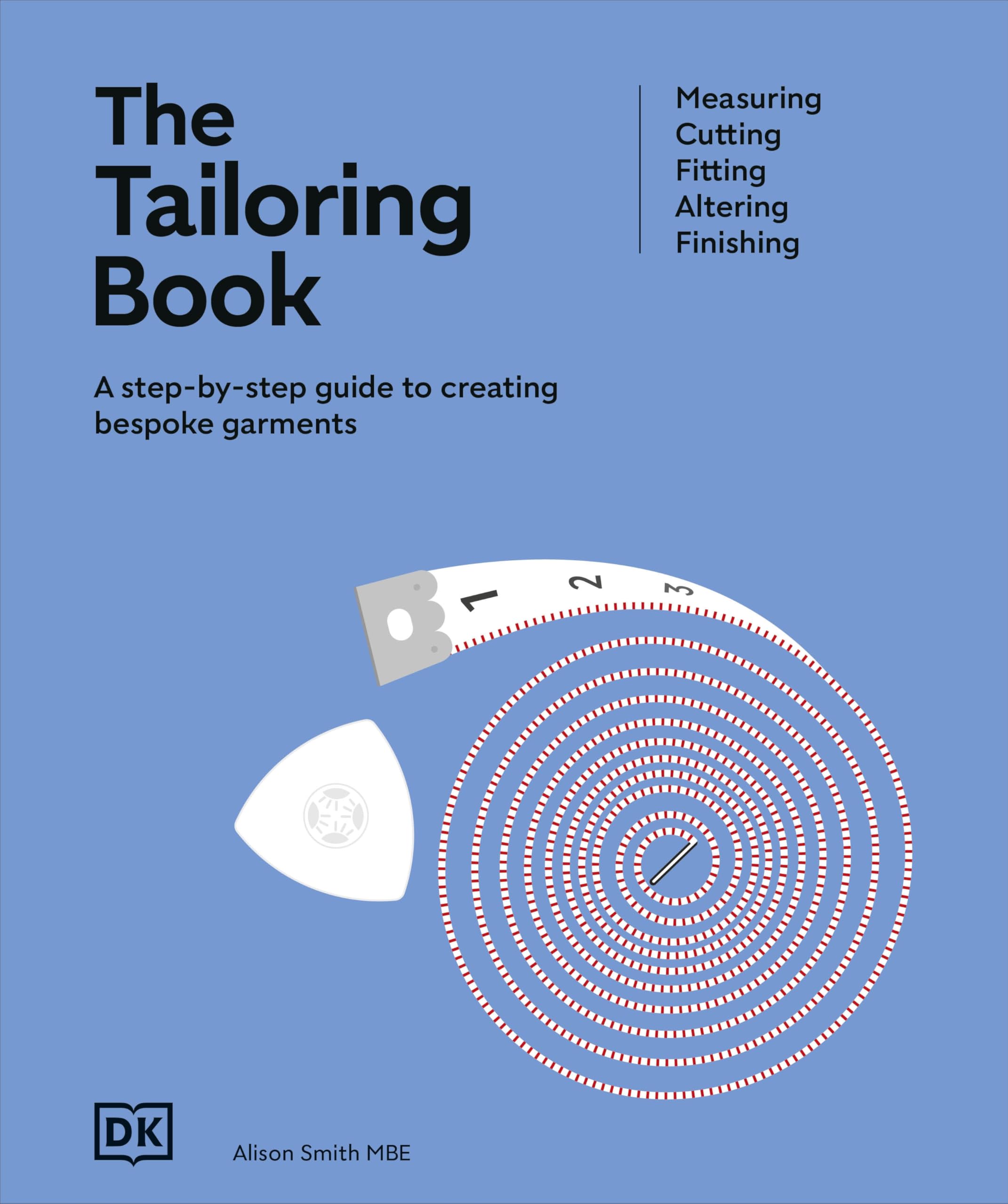 DK The Tailoring Book - Measuring, Cutting, Fitting, Altering, Finishing | 304 Pages | Hardcover