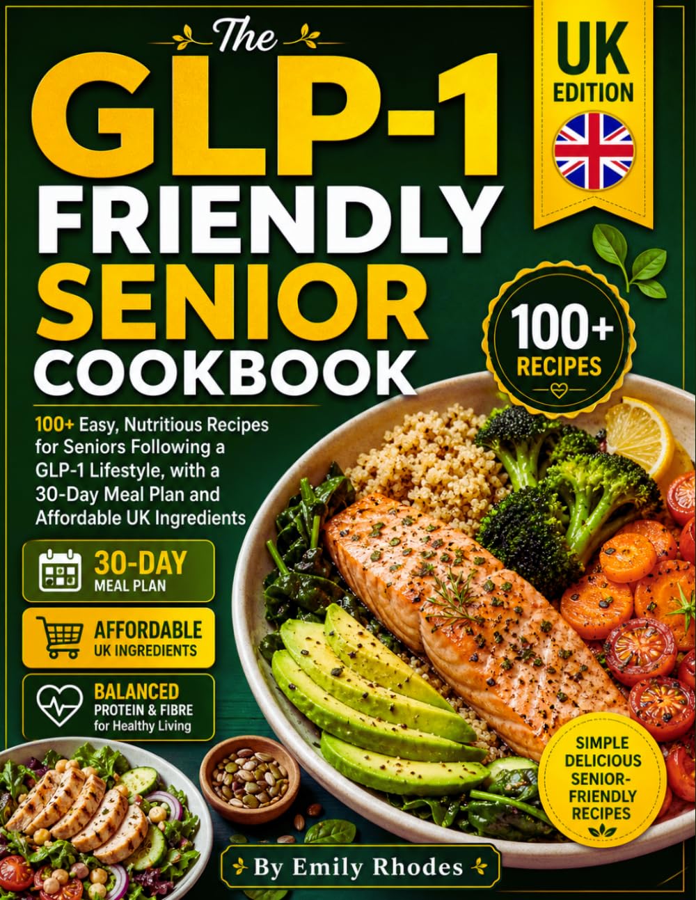 The GLP-1 Friendly Senior Cookbook: UK Edition - 100+ Easy, Nutritious Recipes for Low Fat Diets 1