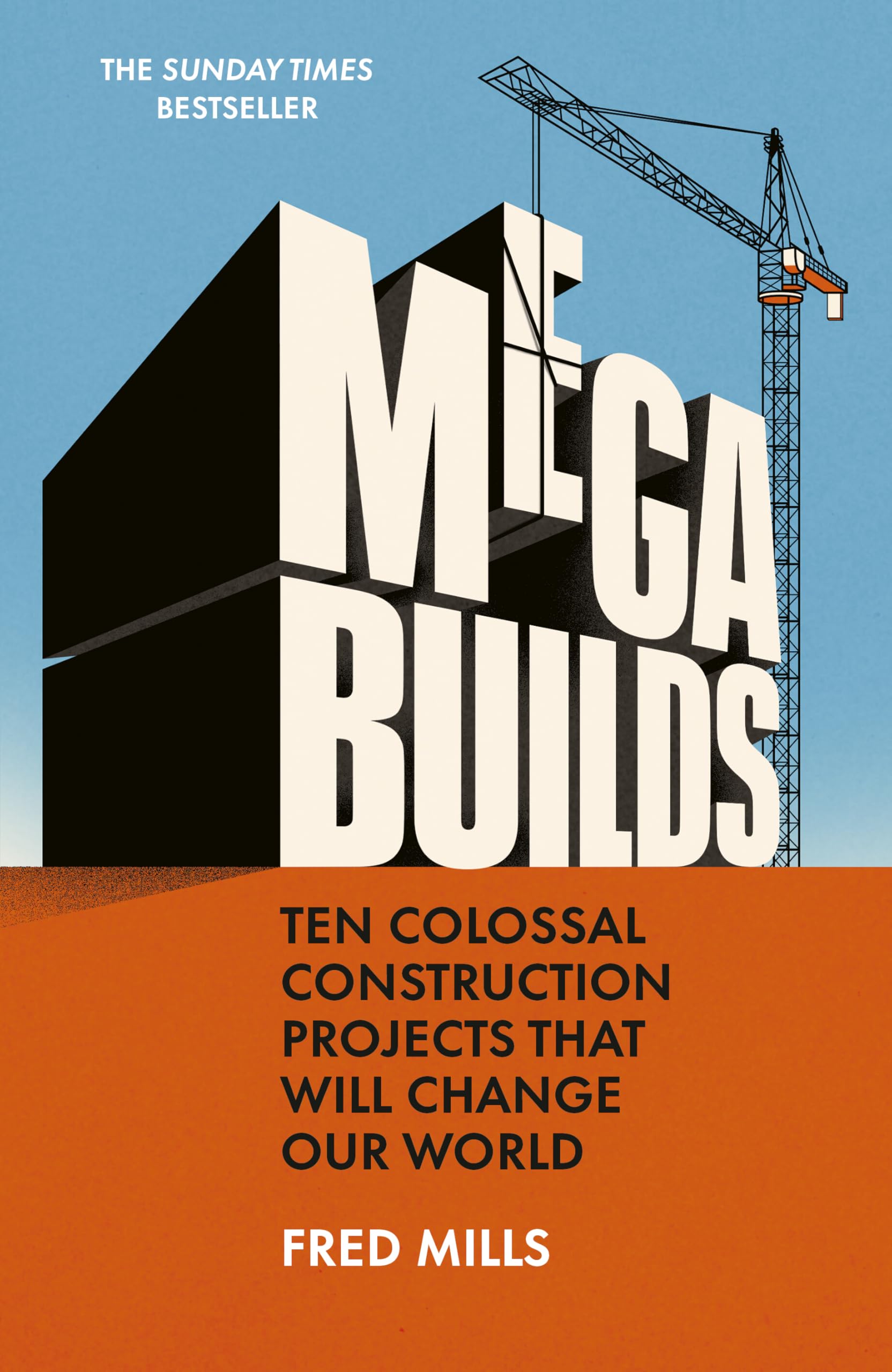 WH Allen Mega Builds: Ten Colossal Construction Projects That Will Change Our World | Hardcover