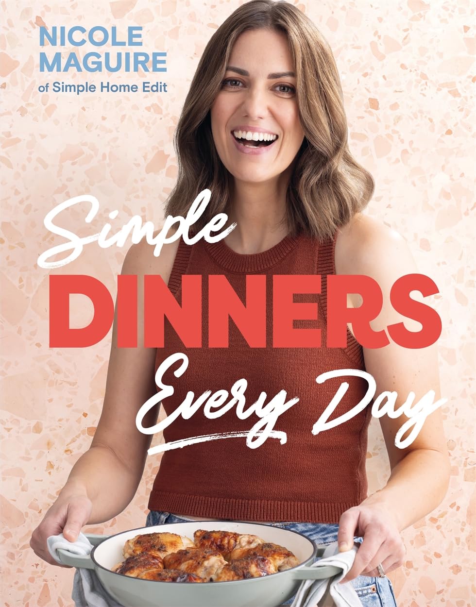 Simple Dinners Every Day by Nicole Maguire | 80+ Fast, Low-Cost Dinners | Hardcover