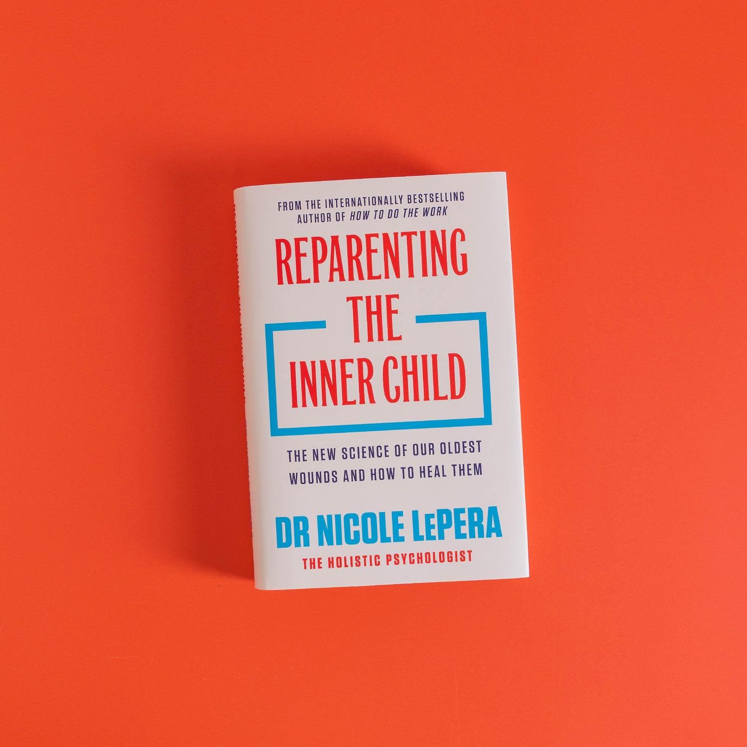 Dr. Nicole LePera Reparenting the Inner Child - Child Development Book | Hardcover