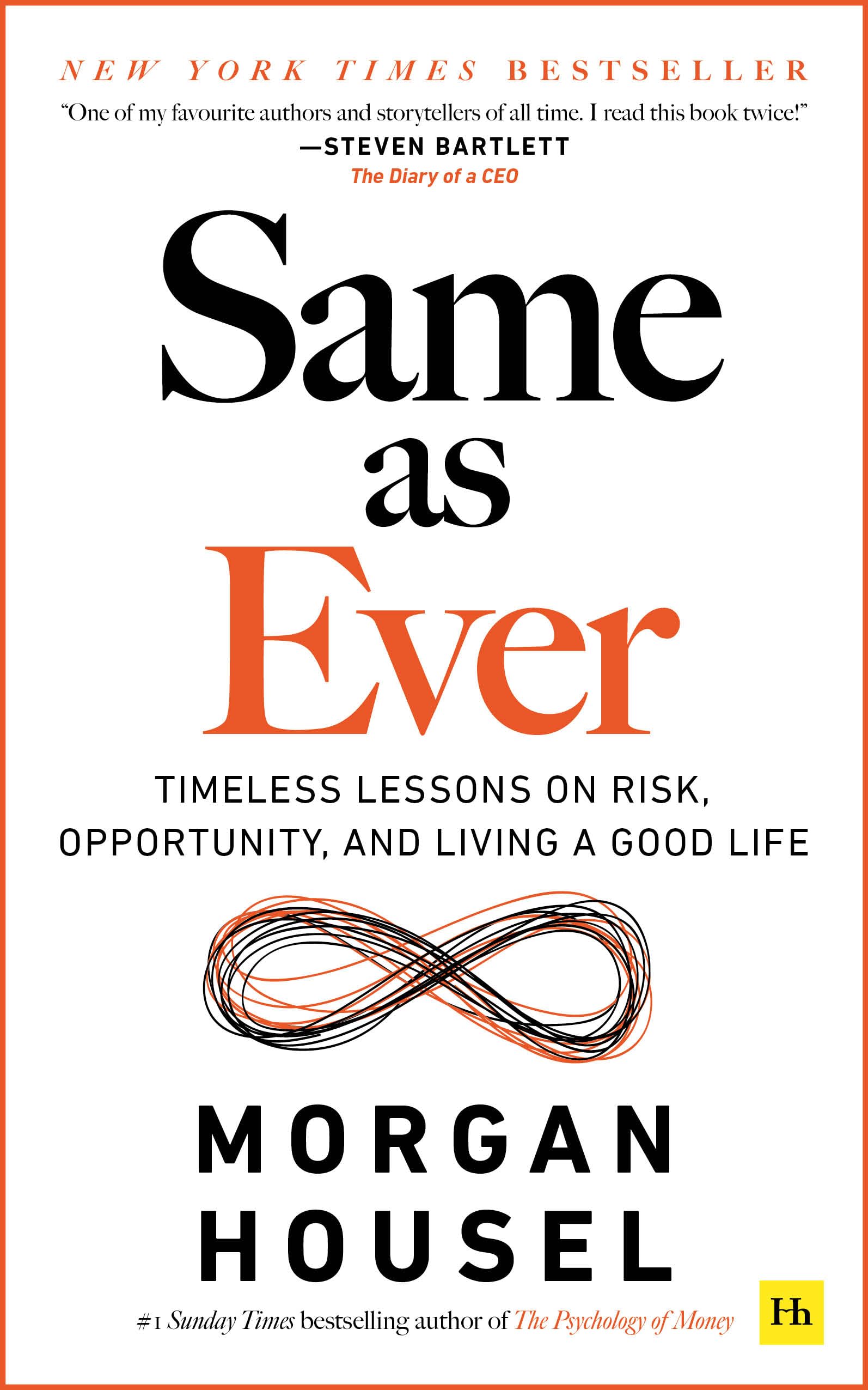 Harriman House Same as Ever: Timeless Lessons on Risk, Opportunity and Living a Good Life | Paperback 1