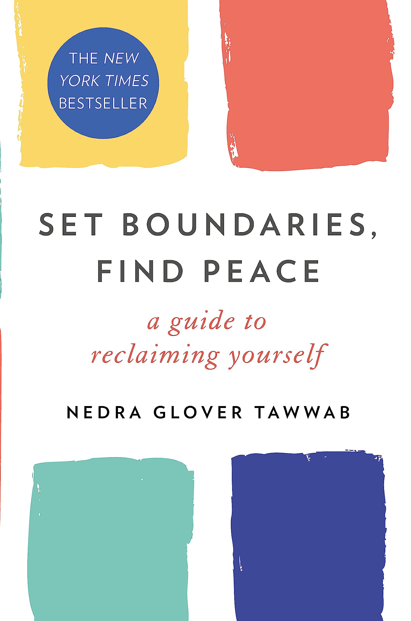 Set Boundaries, Find Peace: A Guide to Reclaiming Yourself by Nedra Glover Tawwab | Practical & Motivational Self Help
