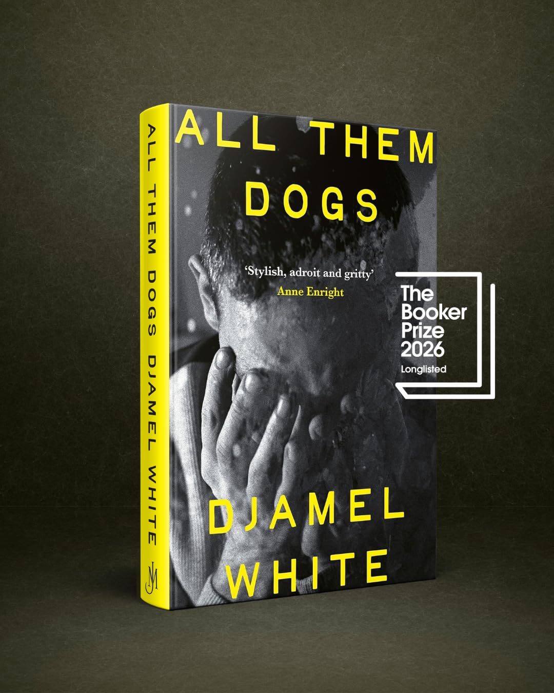 All Them Dogs by Djamel White - Longlisted for the Booker Prize 2026 | Hardcover