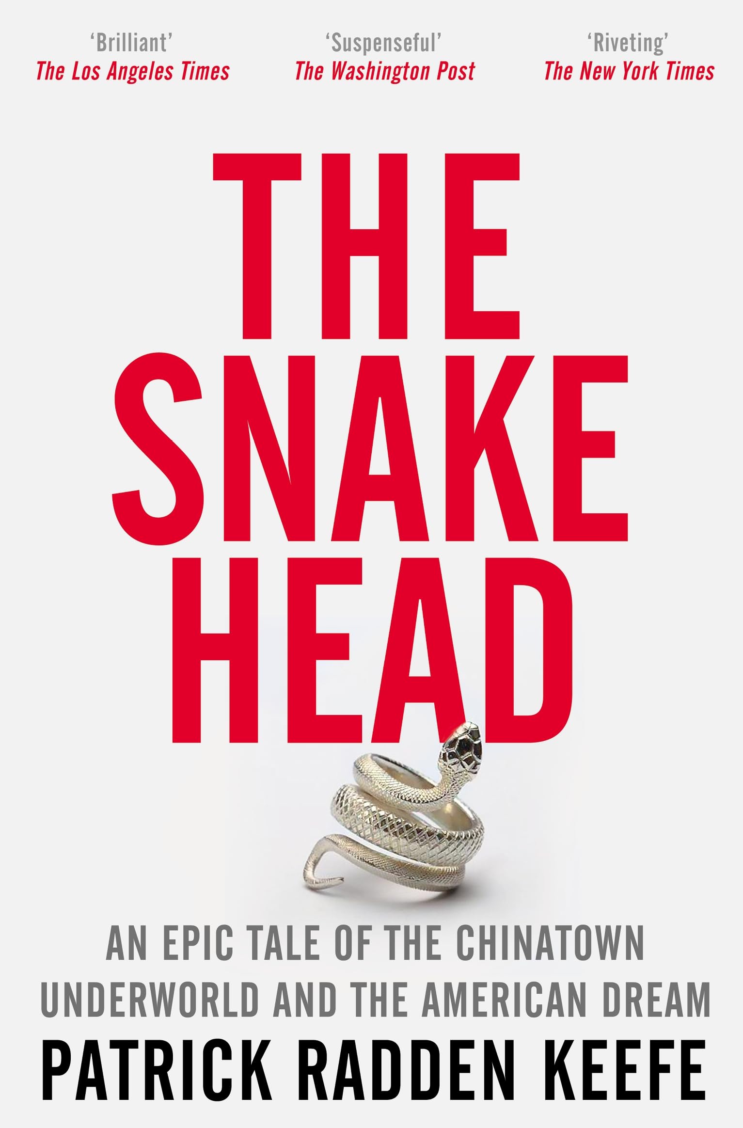 Picador The Snakehead: An Epic Tale of the Chinatown Underworld and the American Dream - Paperback | 448 Pages