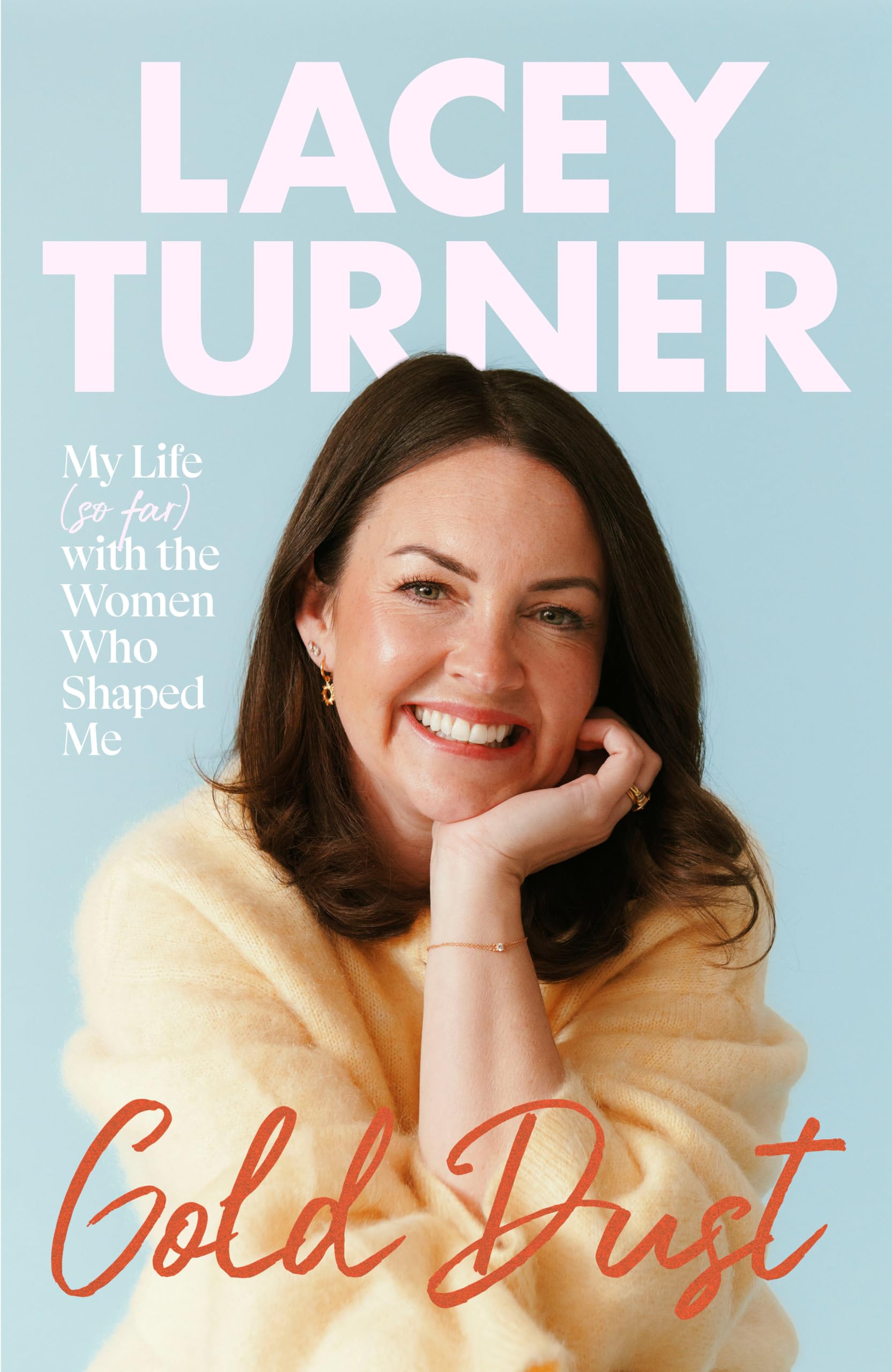 Lacey Turner - Gold Dust: My Life (So Far) with the Women Who Shaped Me | Hardcover