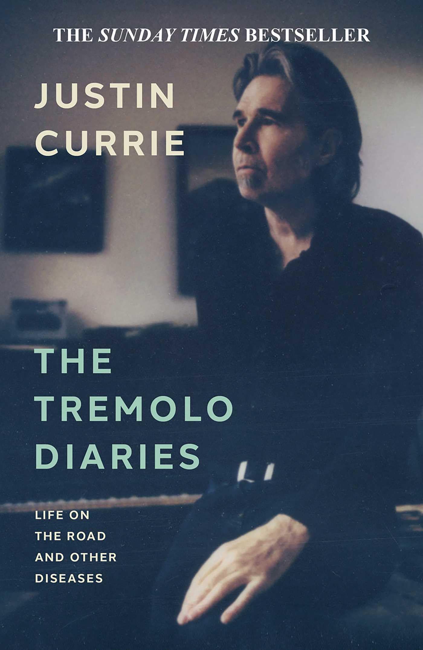 Justin Currie - The Tremolo Diaries: Life on the Road and Other Diseases [Paperback]