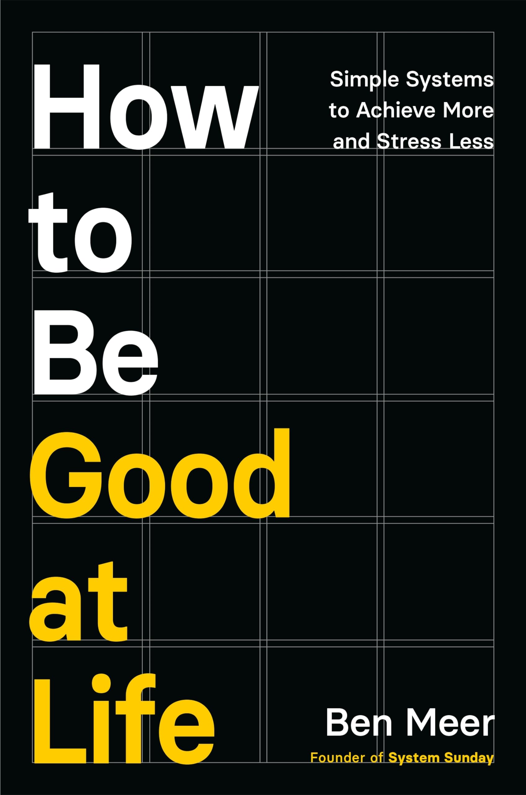 MACMILLAN How to Be Good at Life: Simple Systems to Achieve More and Stress Less | Paperback