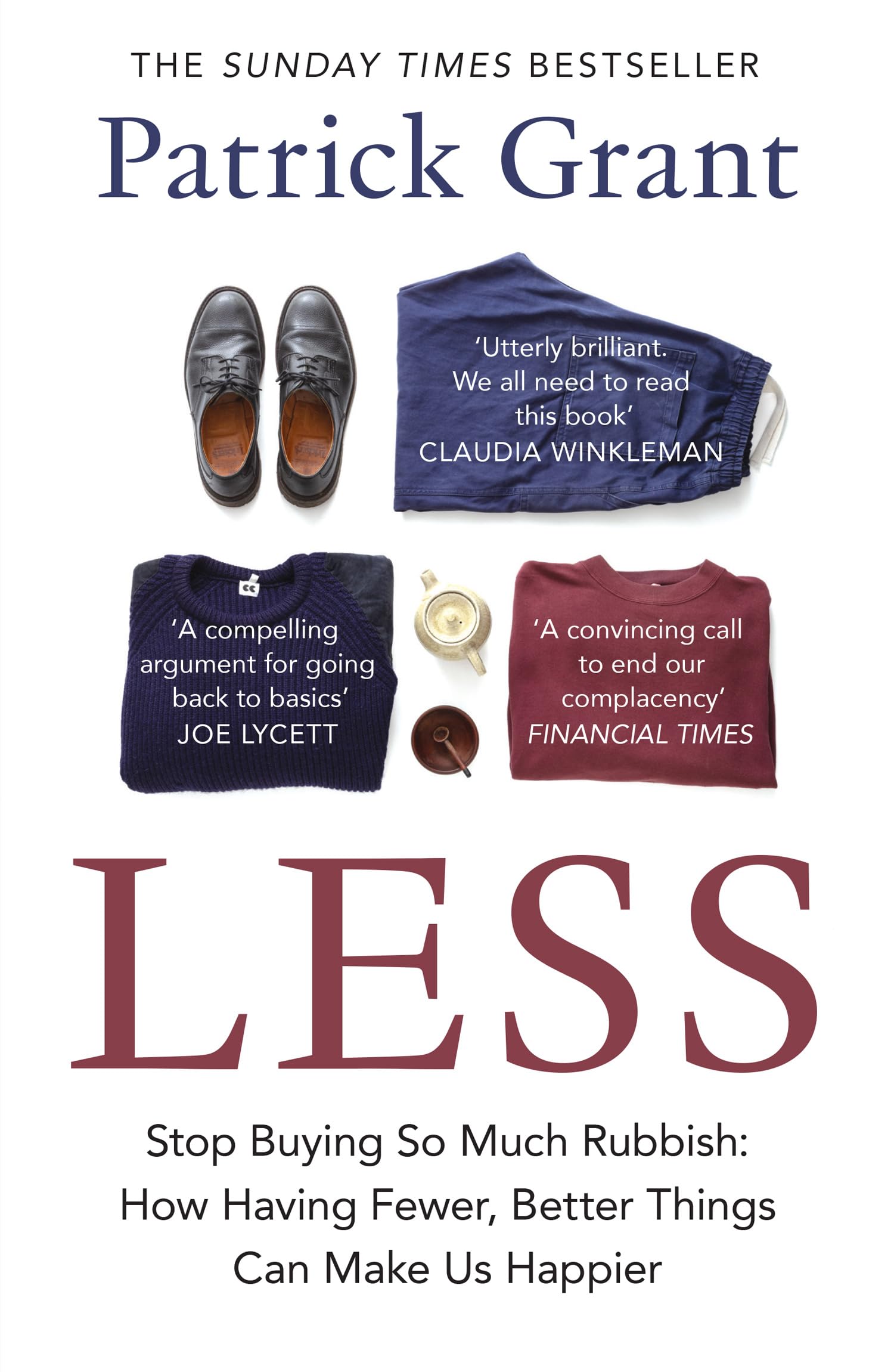 William Collins Less: Stop Buying So Much Rubbish - The Sunday Times Bestselling Book by Patrick Grant