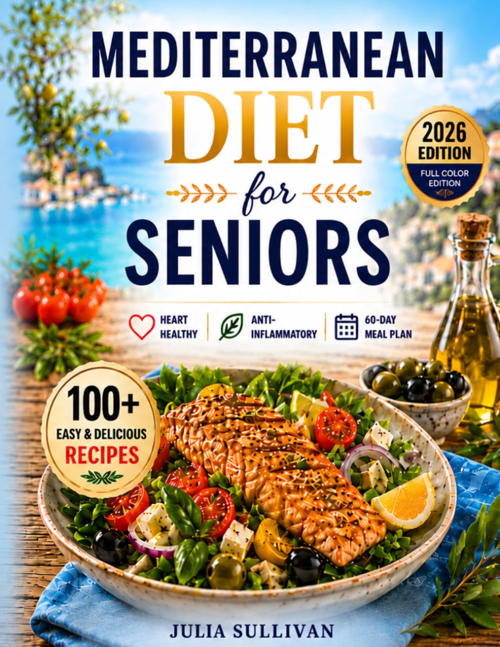 The Mediterranean Diet for Seniors over 60: 100+ Easy & Delicious Recipes | Paperback 1
