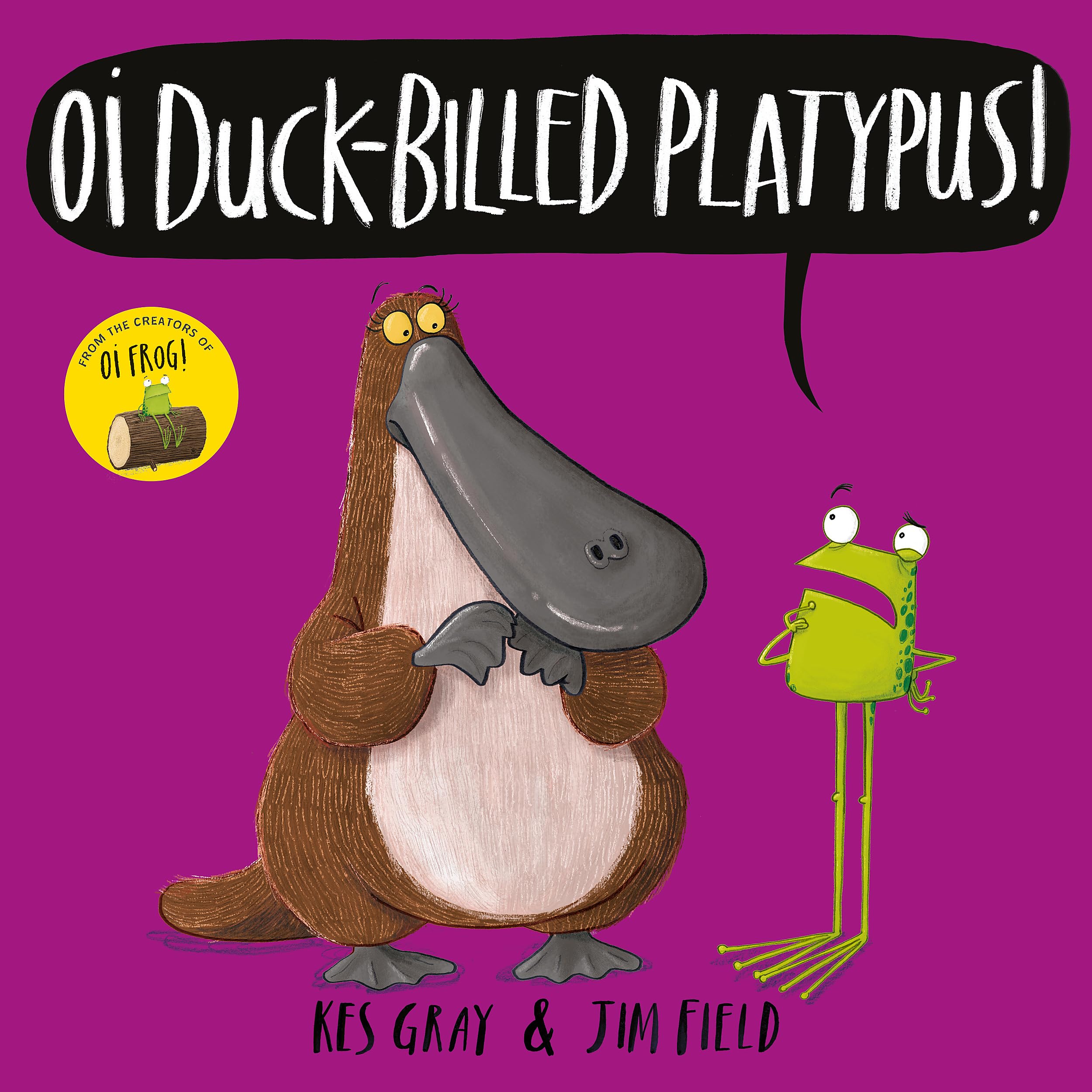 Oi Duck-billed Platypus! (Oi Frog and Friends) by Kes Gray - Picture Book | Ages 3-6 | English