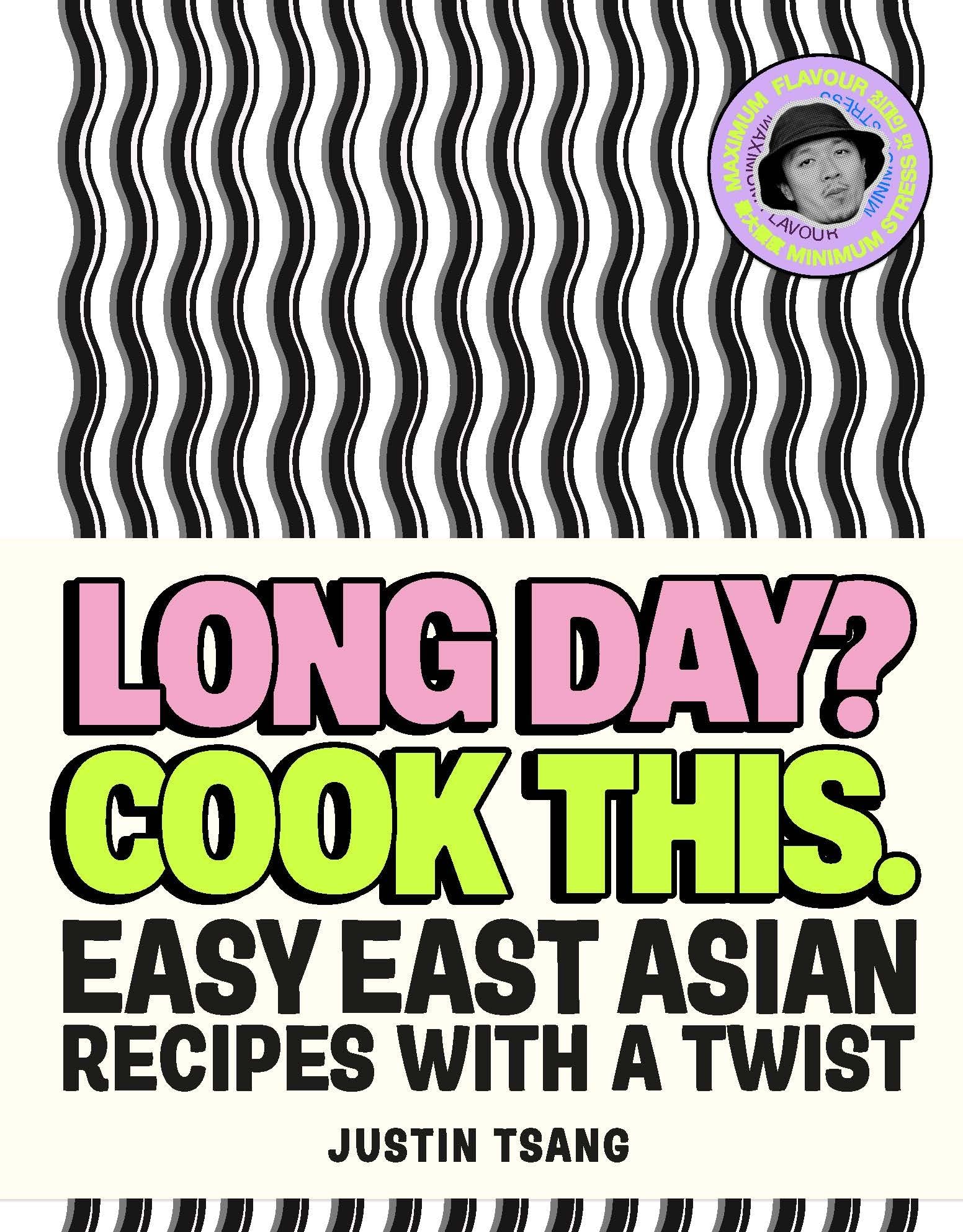 Long Day? Cook This.: Easy East Asian Recipes with a Twist - Hardcover