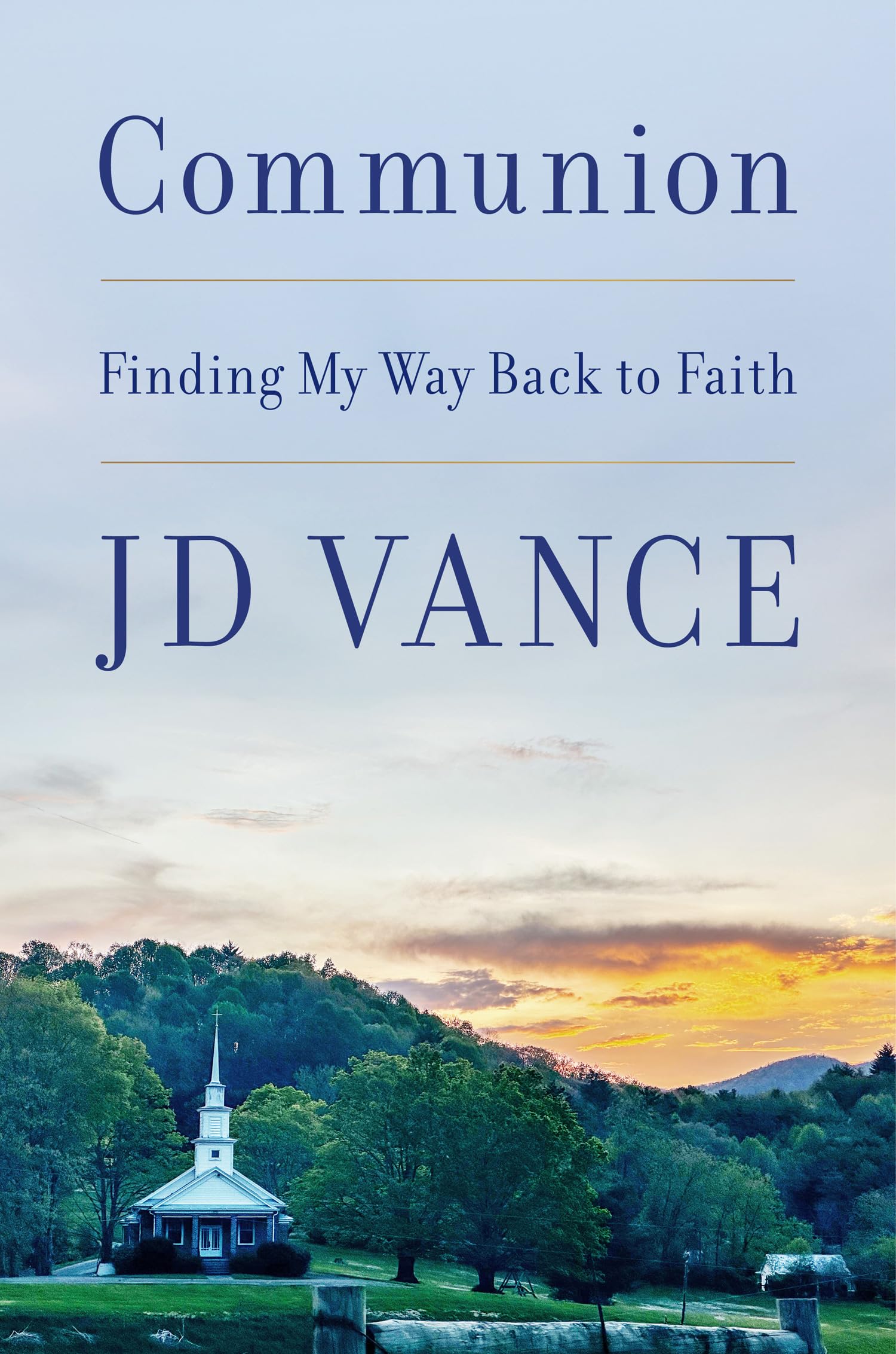 J. D. Vance - Communion: Finding My Way Back to Faith | Hardcover