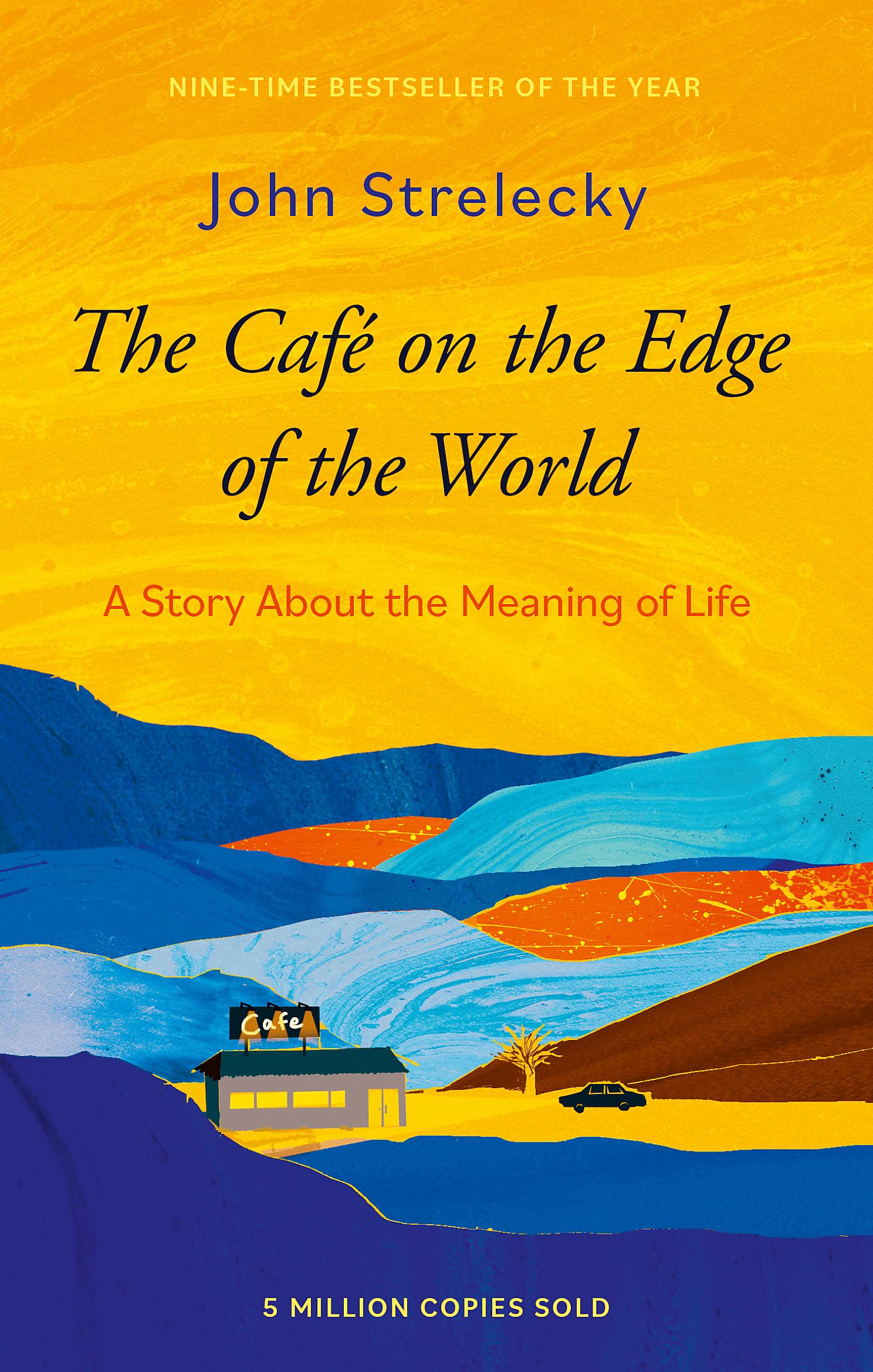 The Café on the Edge of the World: A Story About the Meaning of Life by John P. Strelecky | Paperback