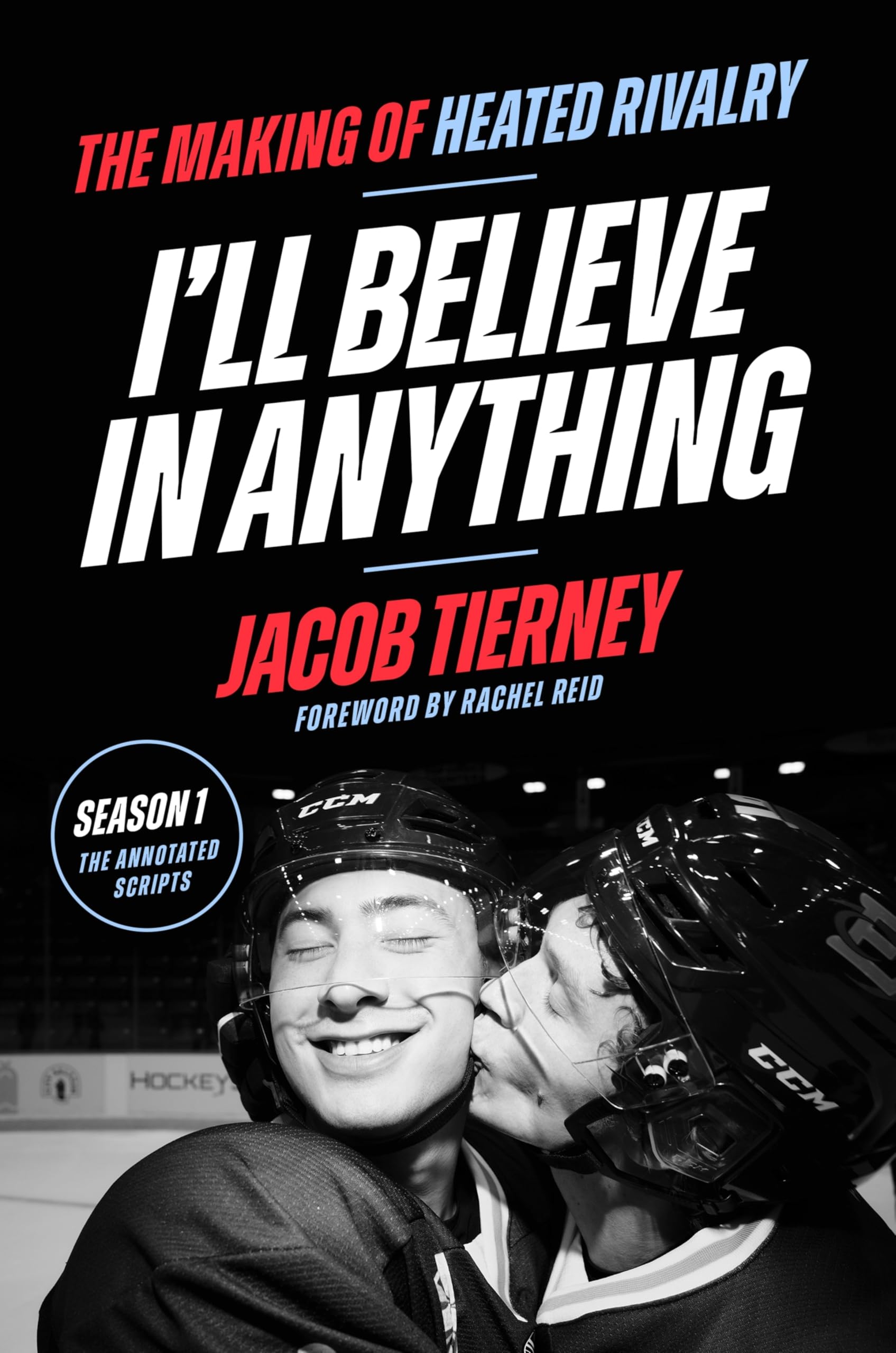 Tierney, Jacob - I'll Believe in Anything: The Making of Heated Rivalry Season 1 | Hardcover | English