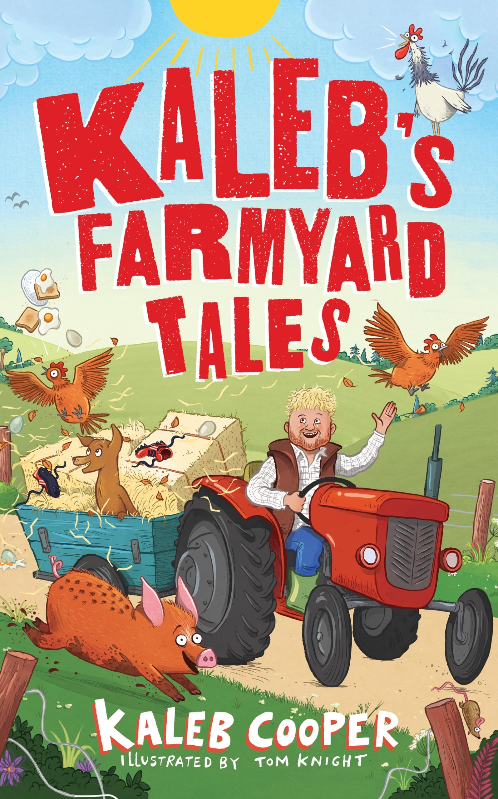 Kaleb’s Farmyard Tales: Escaping Animals and Runaway Tractors by Cooper, Kaleb [Hardcover]