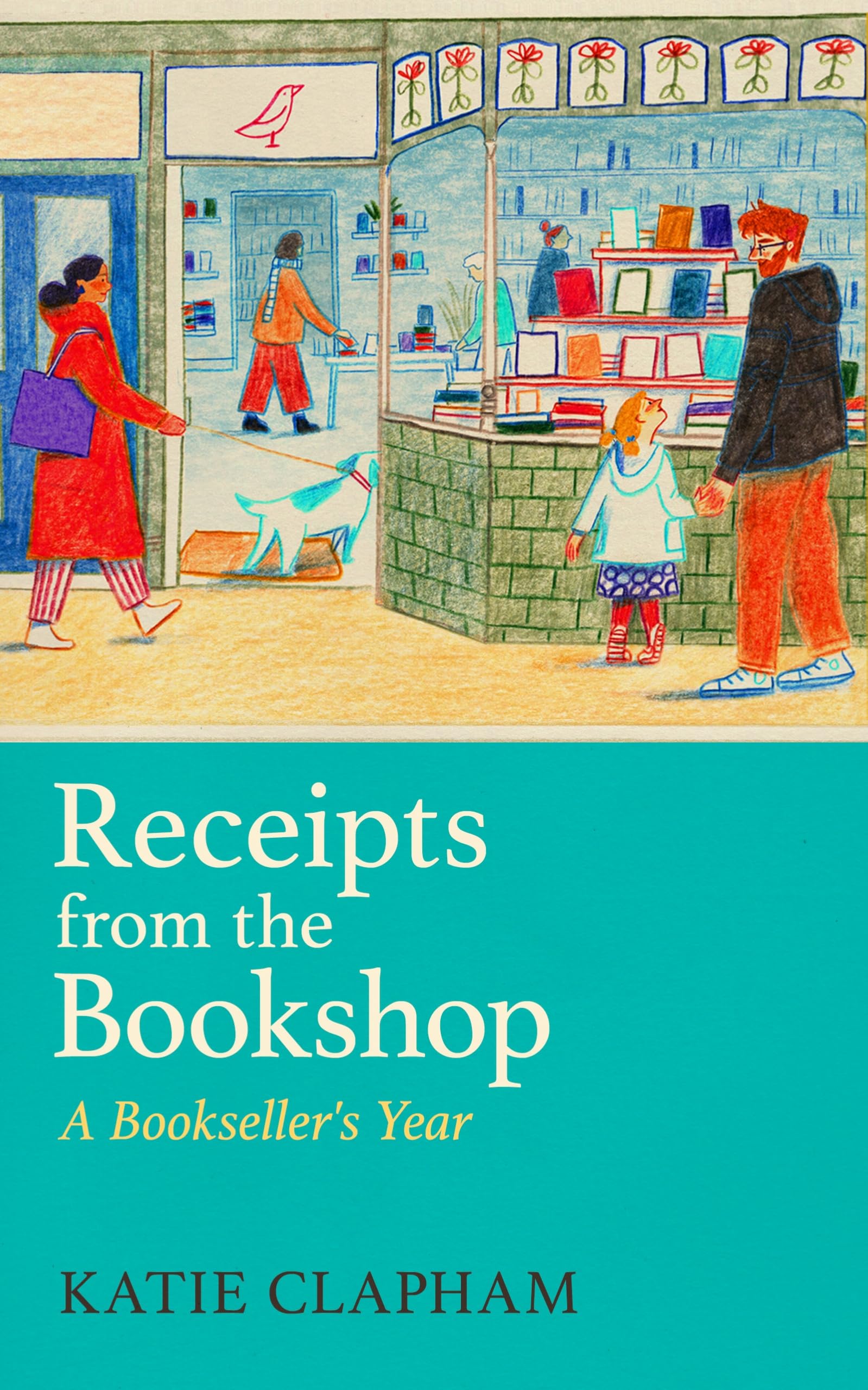 Phoenix Receipts From the Bookshop: A Bookseller's Year by Katie Clapham | Hardcover