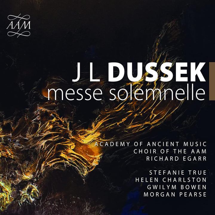 Dussek: Messe Solemnelle [Academy of Ancient Music; Choir of AAM; Stefanie True; Helen Charlston; Gwilym Bowen; Morgan Pearse; Richard Egarr] [AAM Records: AAM011]